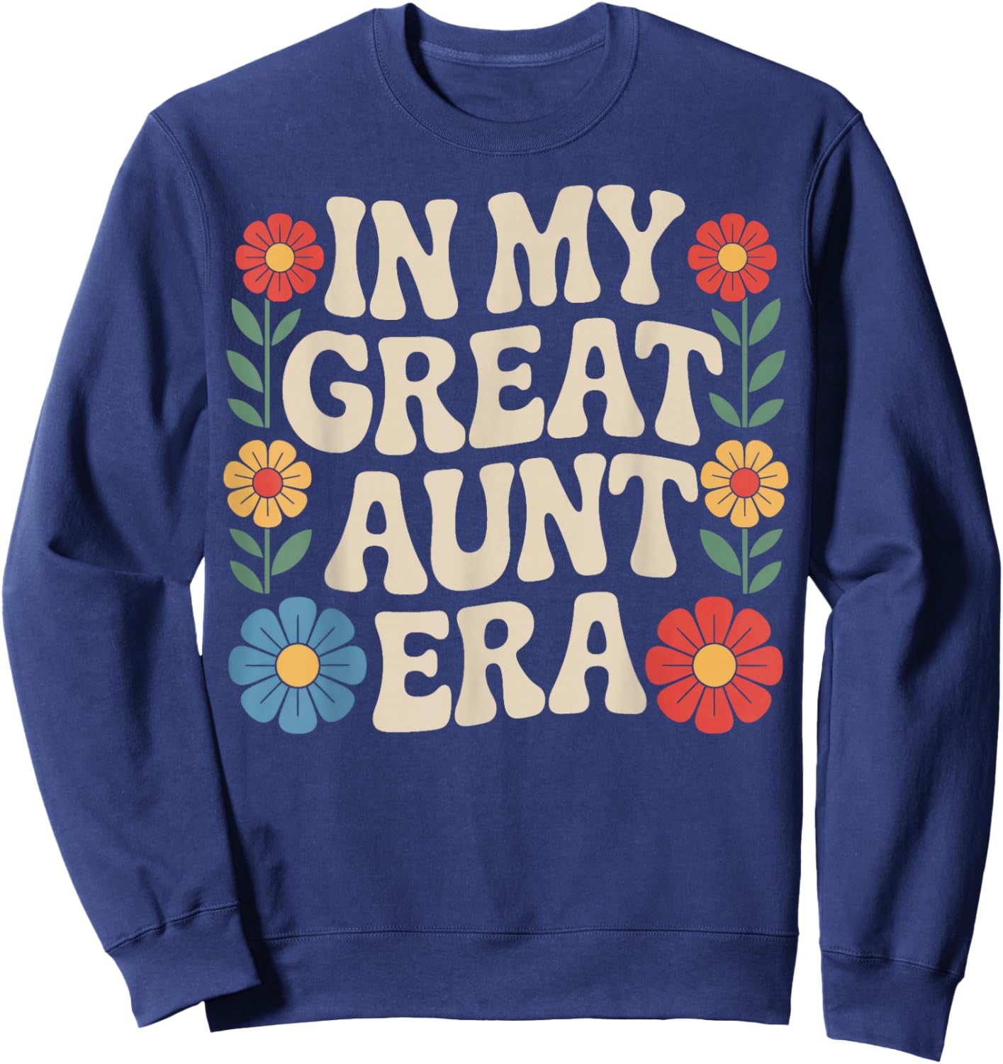 in My Great Aunt Era Family Support Aunt Retro Sweatshirt - Sweatshirt | Navy