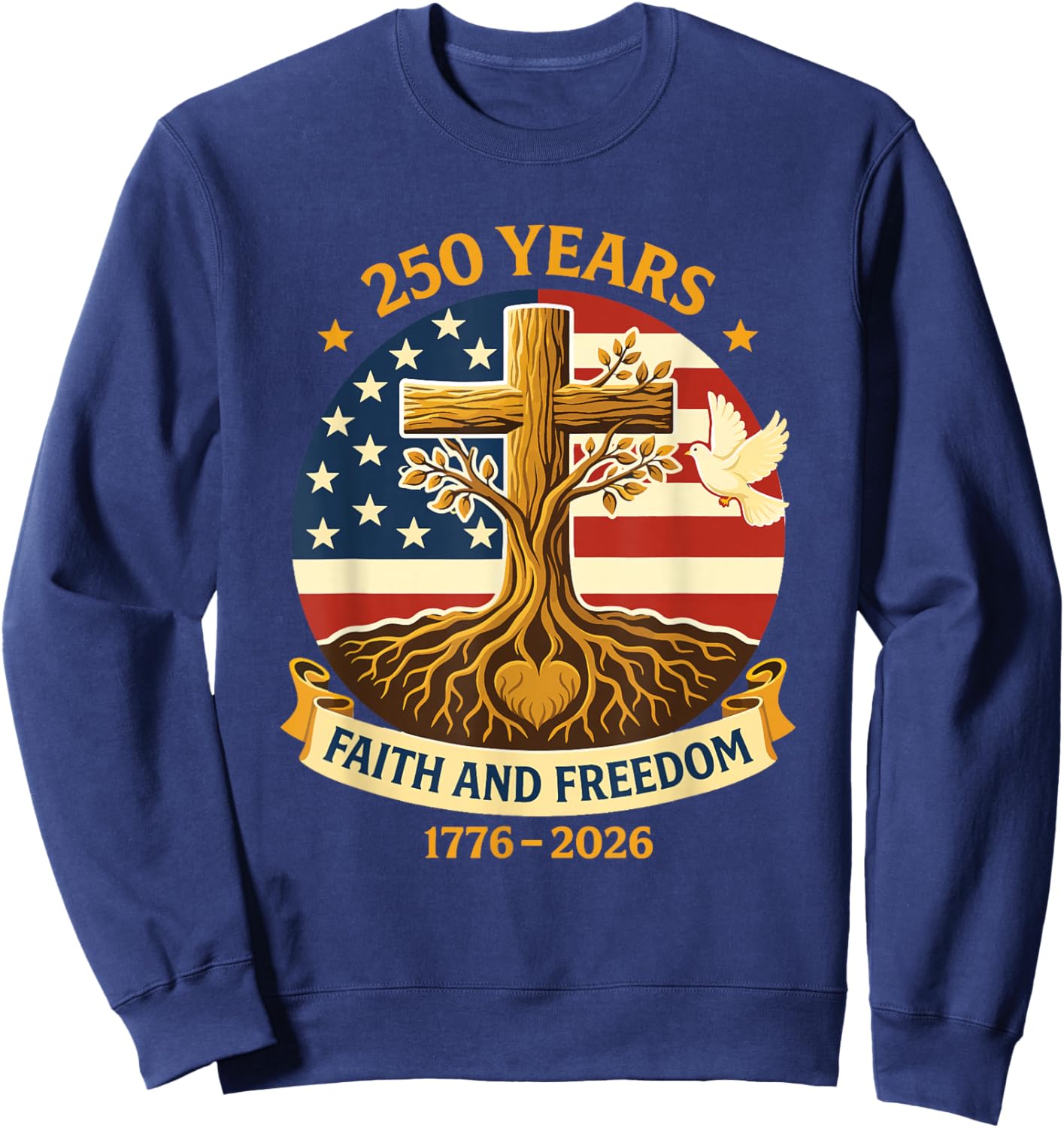 Faith Freedom Cross 250 Years 1776 2026 Sweatshirt - Sweatshirt | Navy