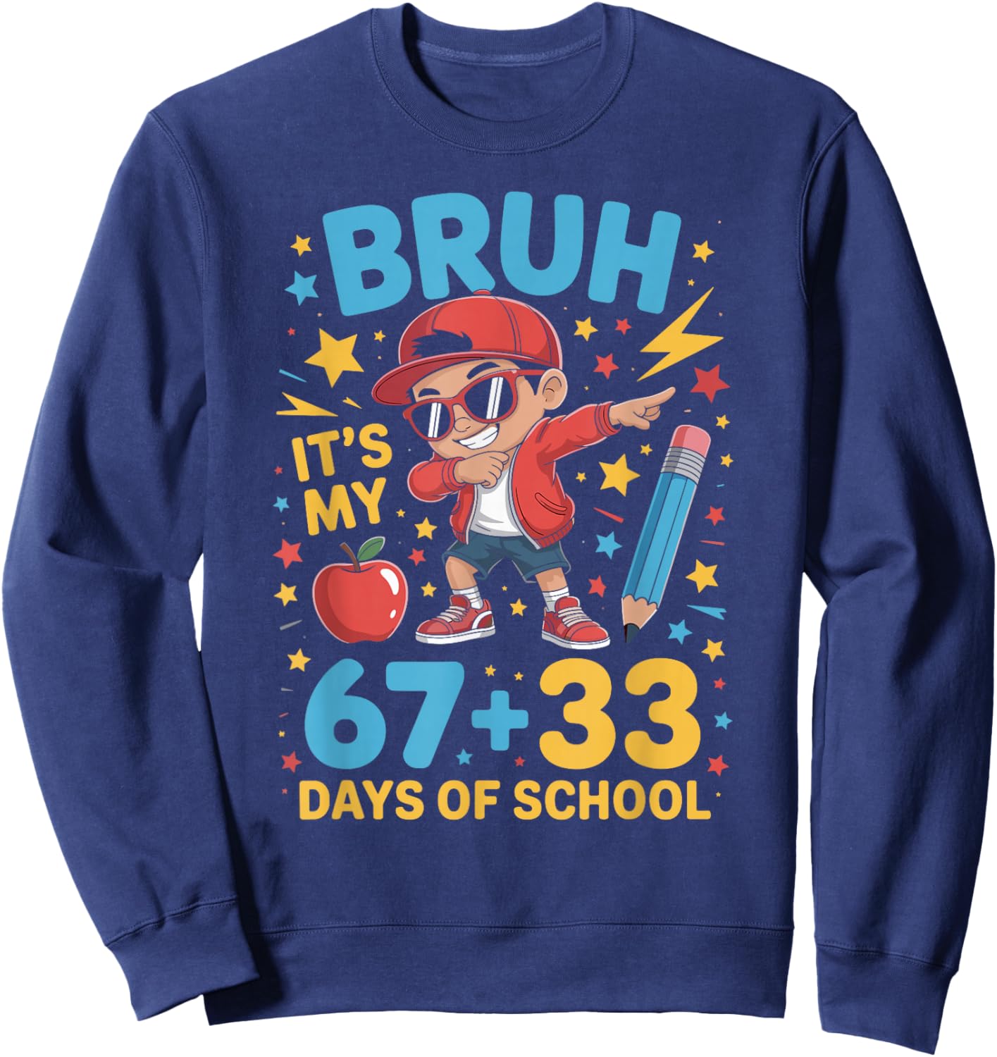 Bruh It's My 67 33 Days of School Boys 100th Day of School Sweatshirt - Sweatshirt | Navy