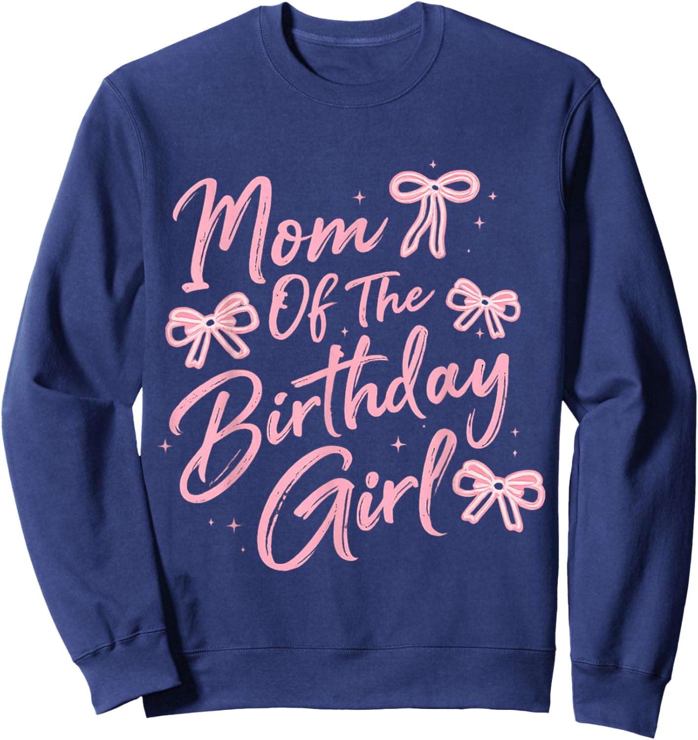 Mom of The Birthday Girl Cute Pink Bow Birthday Family Sweatshirt - Sweatshirt | Navy