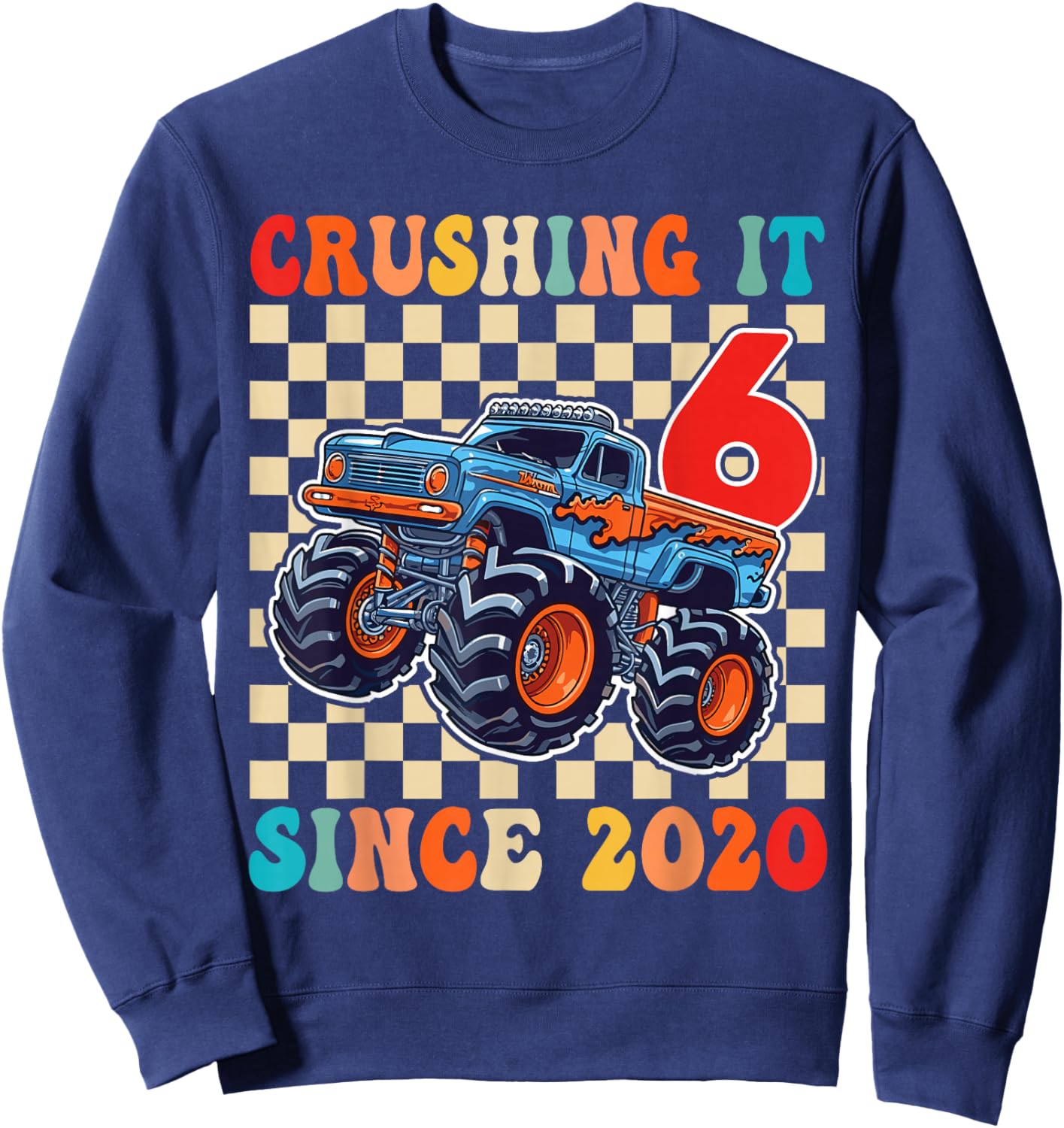 Birthday Monster Truck 6 Year Old Boys 6th Party Born 2020 Sweatshirt - Sweatshirt | Navy