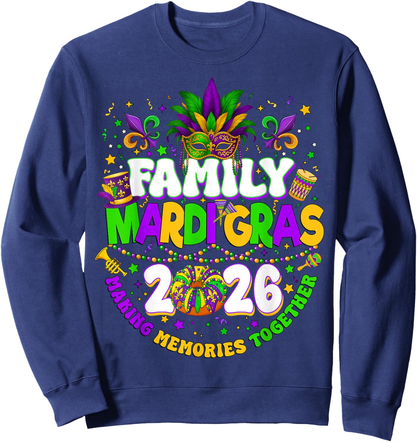 Family Mardi Gras 2026 Making Memories Together Matching Sweatshirt - Sweatshirt | Navy