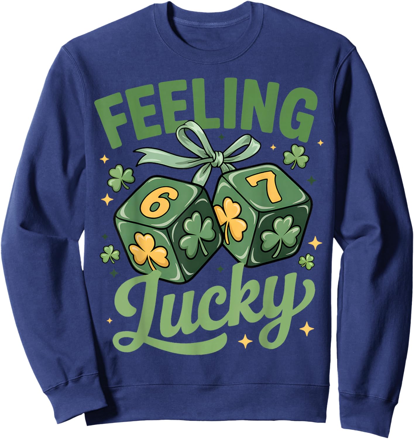 67 St Patricks Day Feeling Lucky St Patricks Day Men Women Sweatshirt - Sweatshirt | Navy