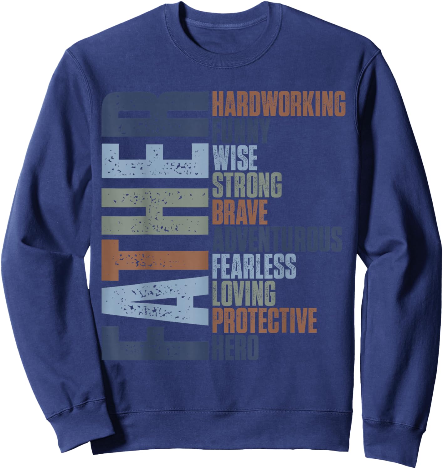 Funny Dad Saying Gift Birthday Husband Fathers Day Sweatshirt - Sweatshirt | Navy