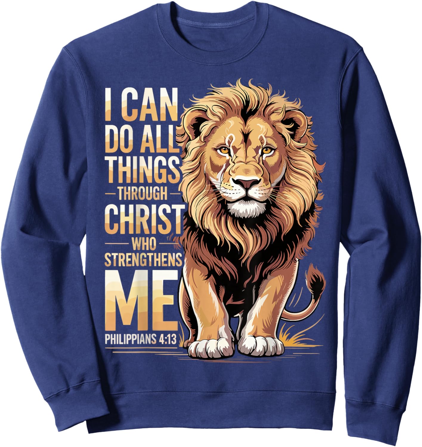 Philippians 4 13 Christian Religious Lion Faith Sweatshirt - Sweatshirt | Navy