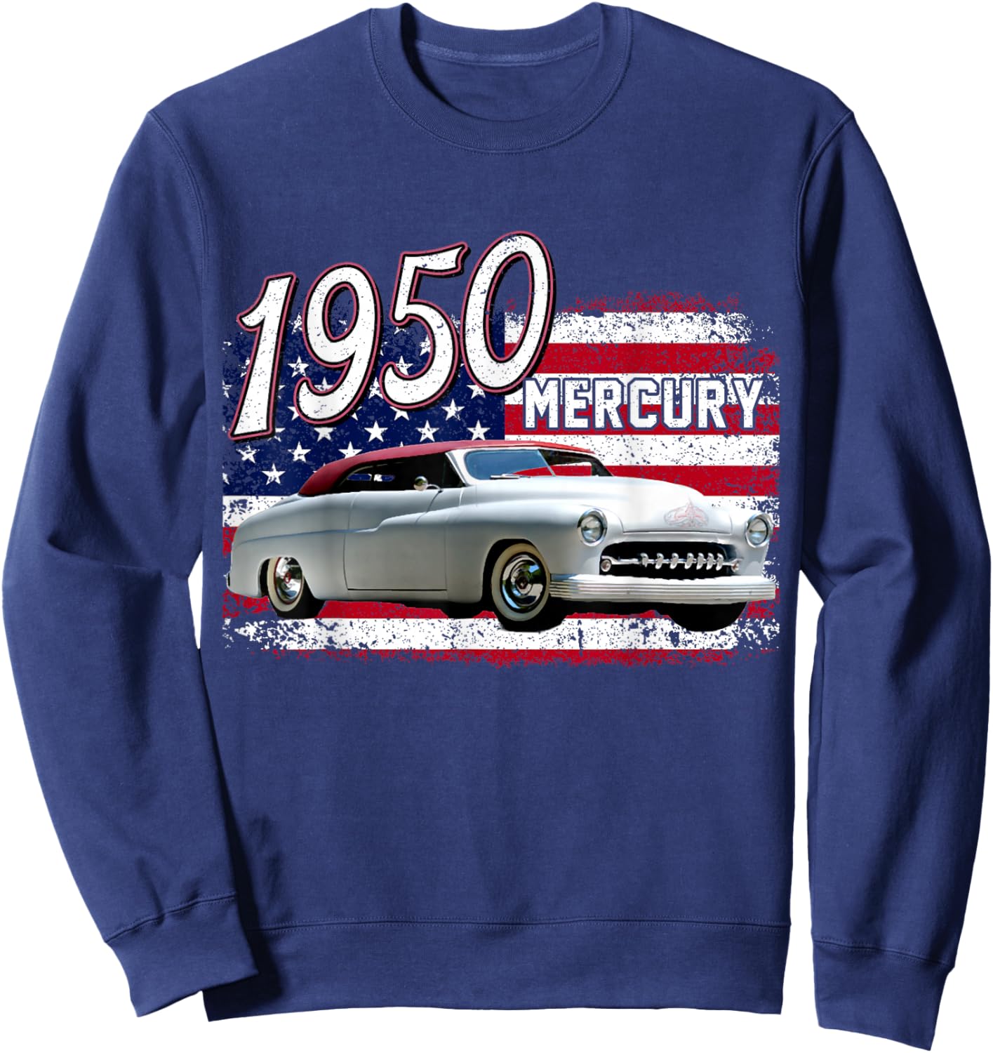 1950 50 Mercury Classic Vintage Old Car USA Flag Sweatshirt - Sweatshirt | Navy