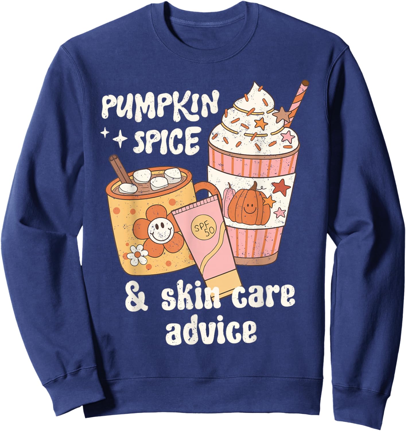 Pumpkin Spice Skincare Advice Dermatology Fall Thanksgiving Sweatshirt - Sweatshirt | Navy