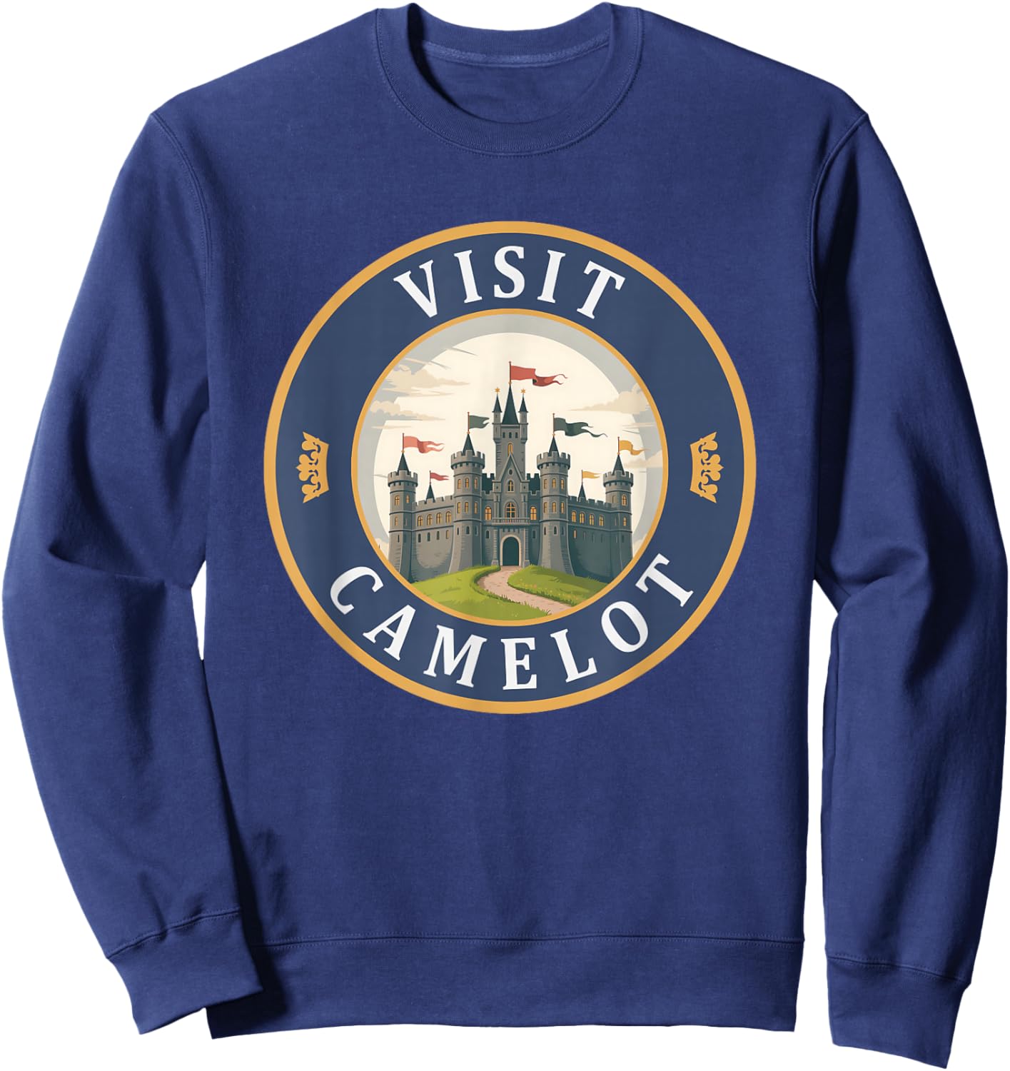 Visit Camelot King Arthur Funny History Sweatshirt - Sweatshirt | Navy