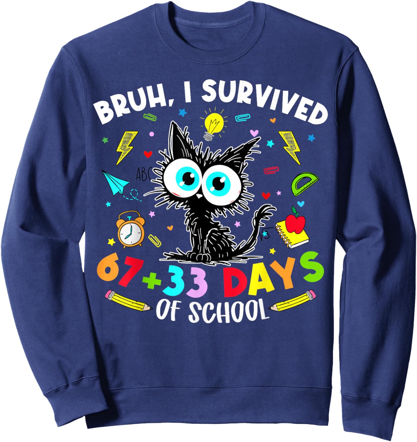Bruh I Survived 67 33 Days of School Cat 100 Days Teachers Sweatshirt - Sweatshirt | Navy