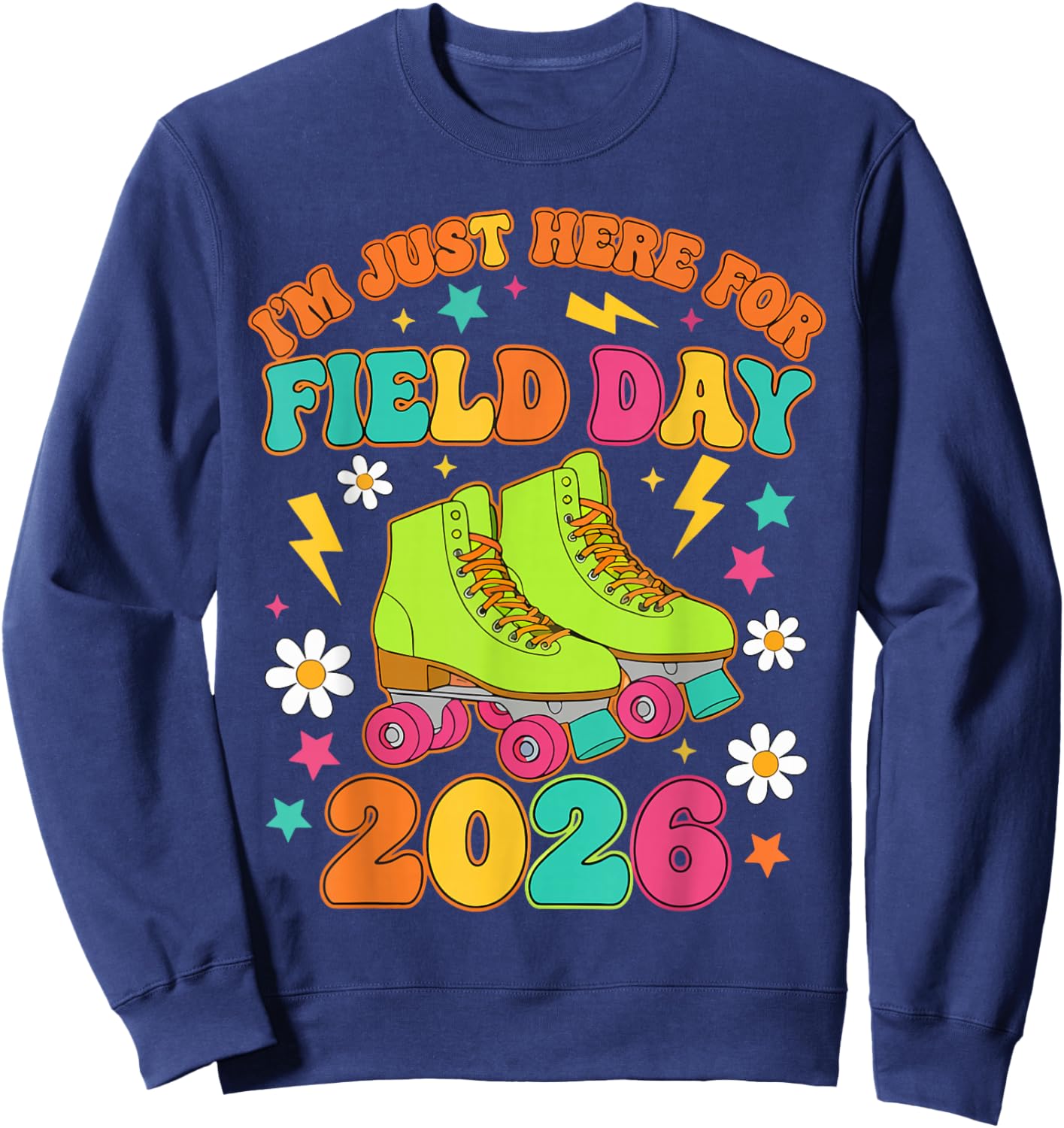 Just Here for Field Day Fun Day 2026 Teacher Student Kids Sweatshirt - Sweatshirt | Navy