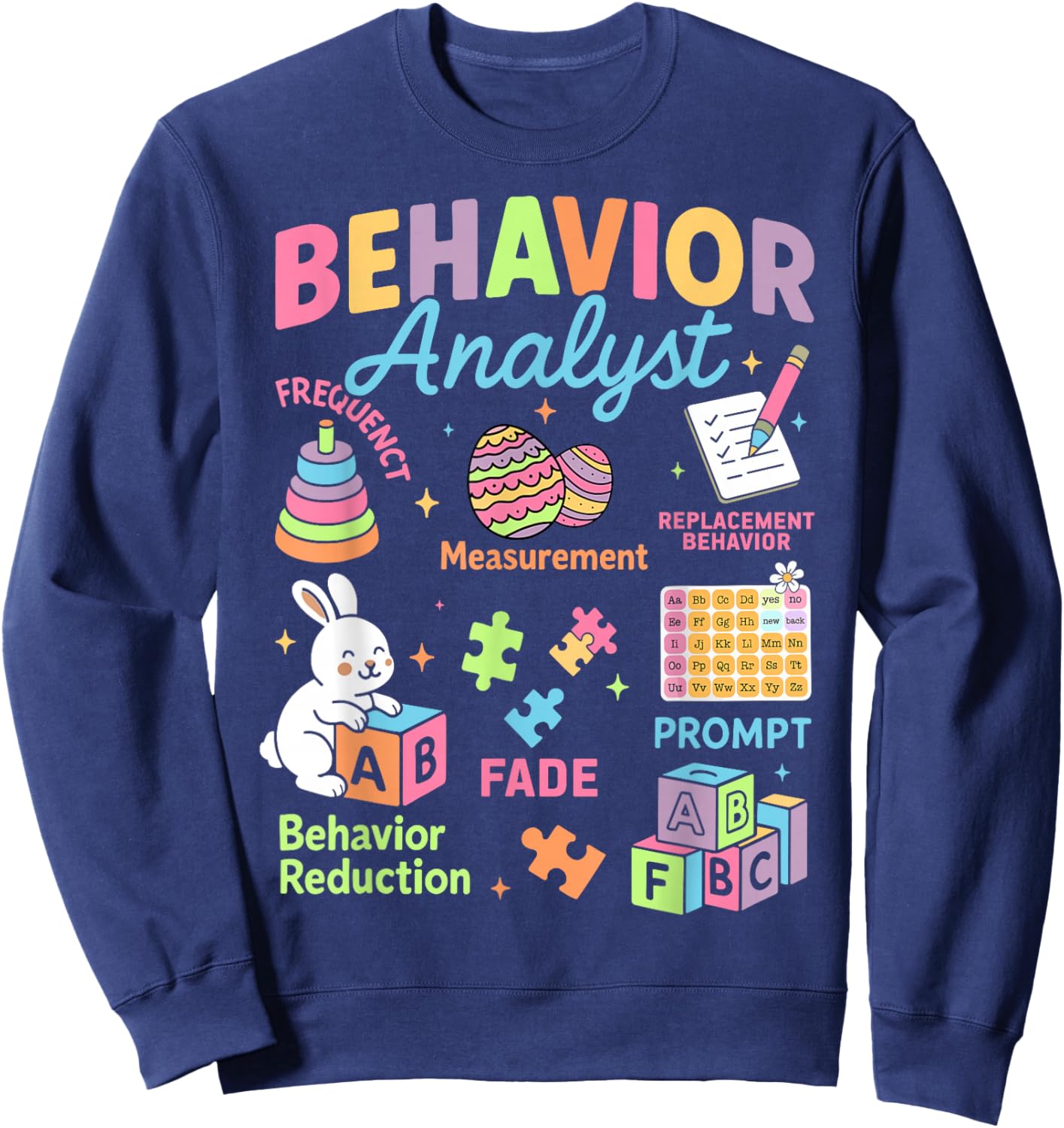 Behavior Analysts Bunny Easter Autism Support ABA Therapist Sweatshirt - Sweatshirt | Navy