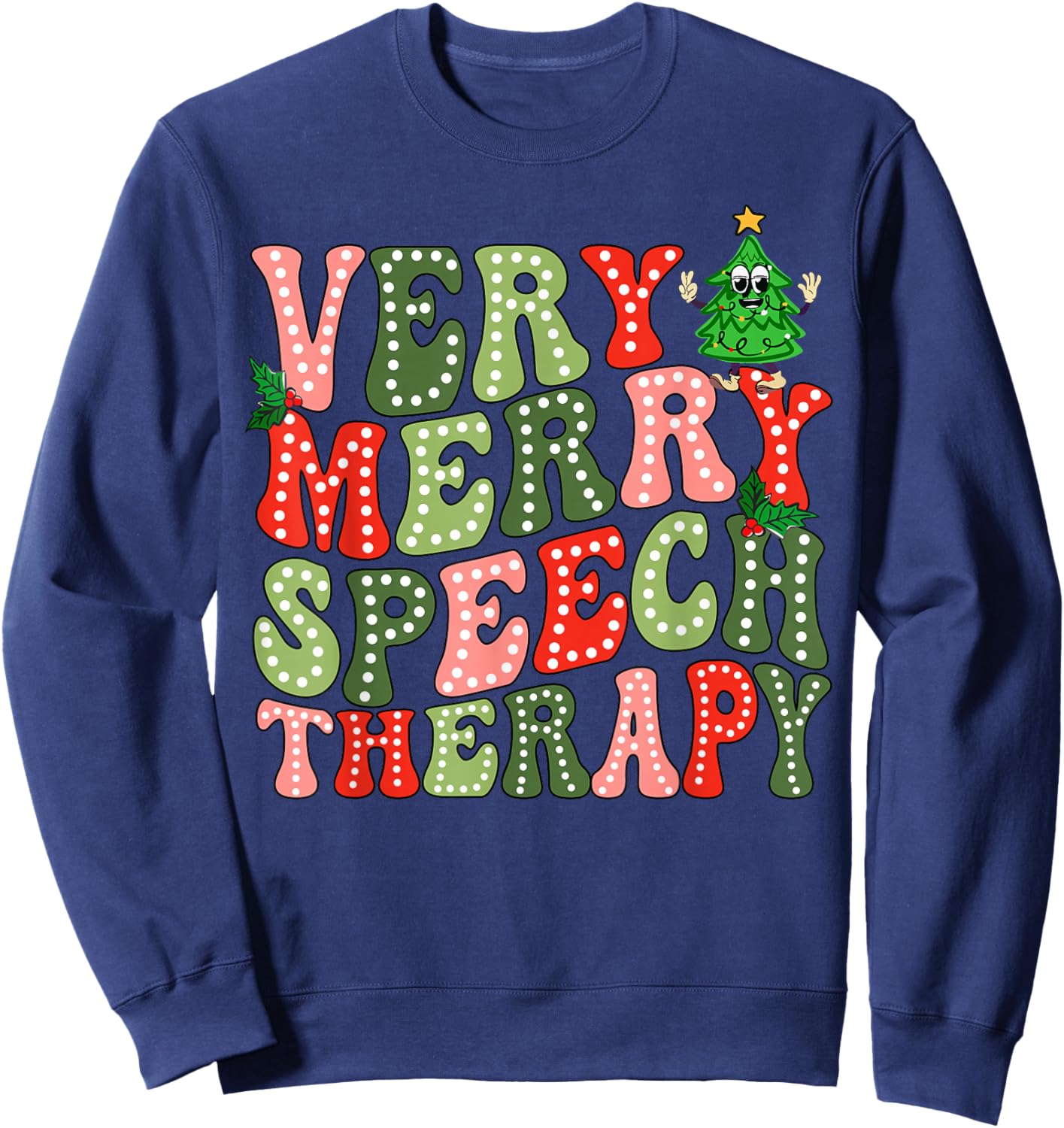 Very Merry Speech Therapist Christmas SLP Xmas Tree Therapy Sweatshirt - Sweatshirt | Navy
