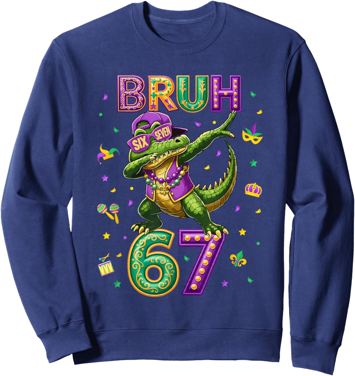 Mardi Gras Six Seven Bruh Mardigator Alligator 6 7 Meme Boys Sweatshirt - Sweatshirt | Navy