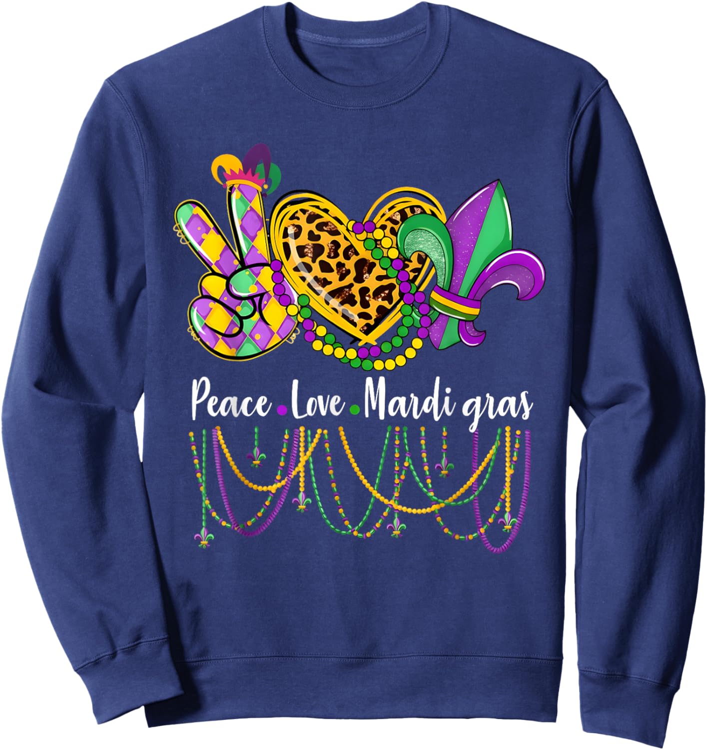 Peace Love Mardi Gras Beads Carnival Parade Funny Sweatshirt - Sweatshirt | Navy