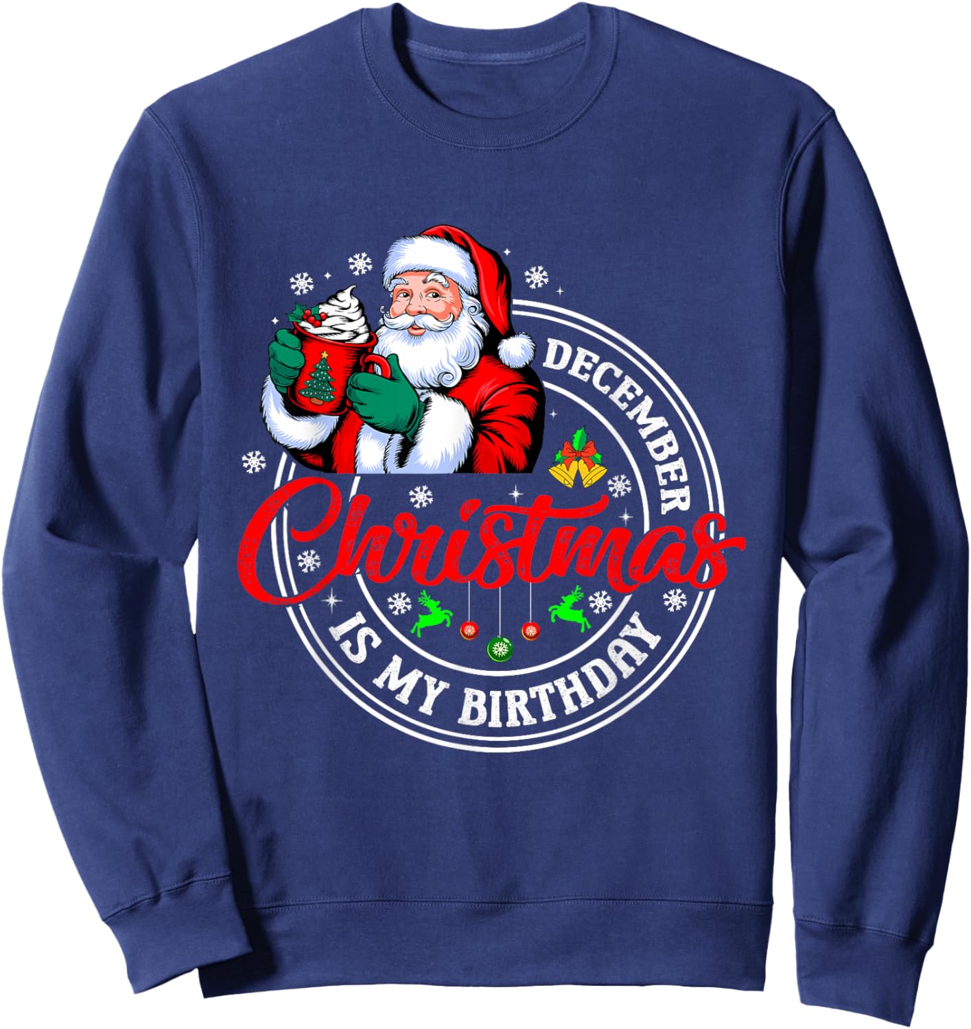 Christmas December Birthday Funny Decembe is My Biday Sweatshirt - Sweatshirt | Navy