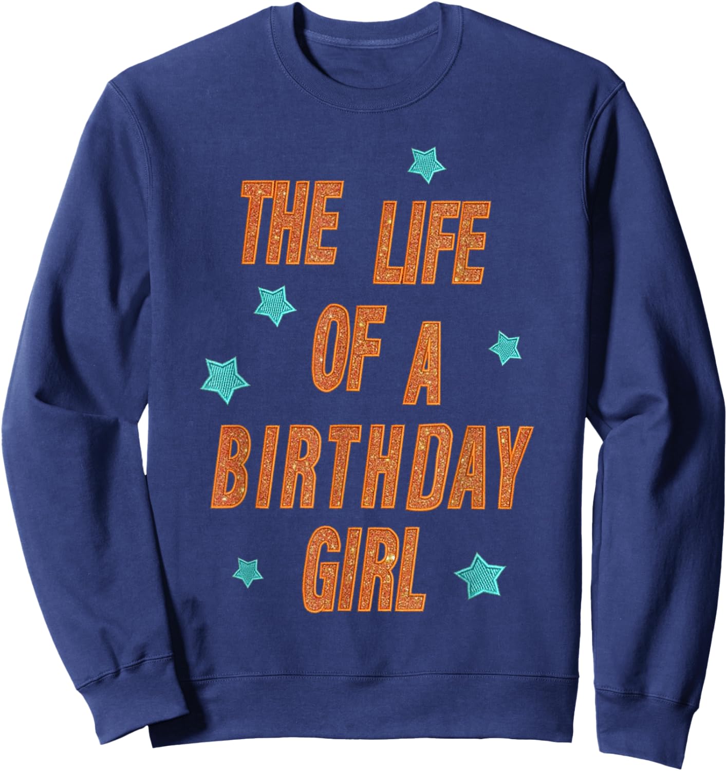 Music Show Fans The Life of A Birthday Girl Graphic Outfit Sweatshirt - Sweatshirt | Navy