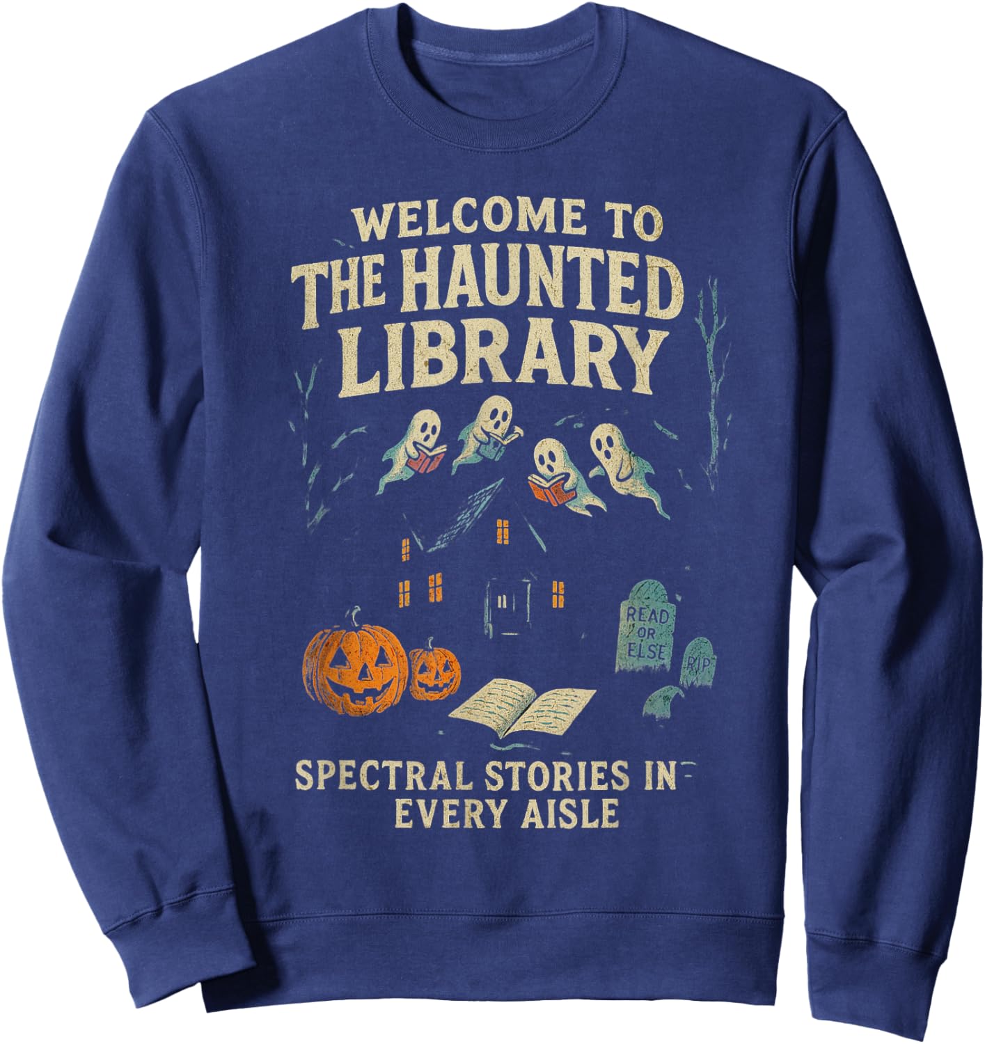 Haunted Library Ghost Humor Halloween Quote Sweatshirt - Sweatshirt | Navy