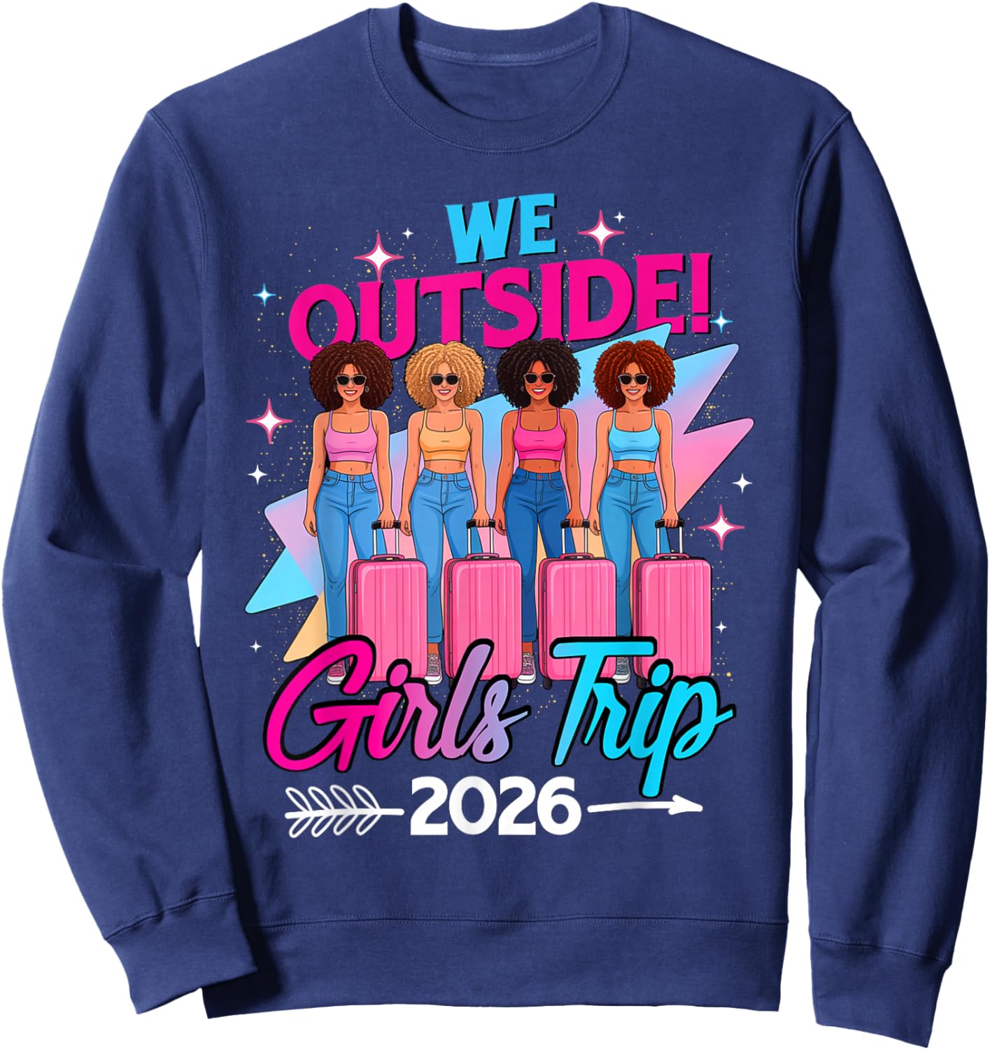 We Outside Girls Trip 2026 Afro Girls Black Together Sweatshirt - Sweatshirt | Navy