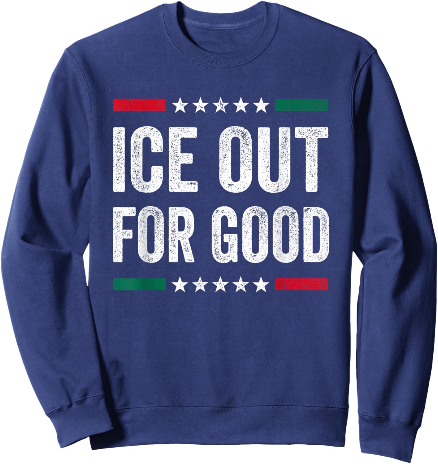 Vintage ICE Out for Good US Flag Protest Statement Men Women Sweatshirt - Sweatshirt | Navy
