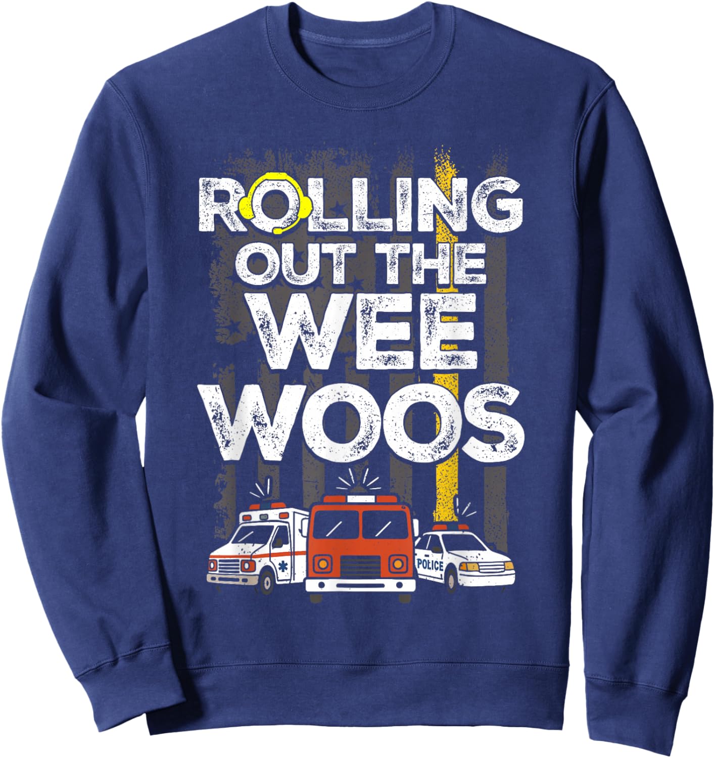 911 Dispatcher Rolling Out The Wee Woos Emergency Dispatch Sweatshirt - Sweatshirt | Navy