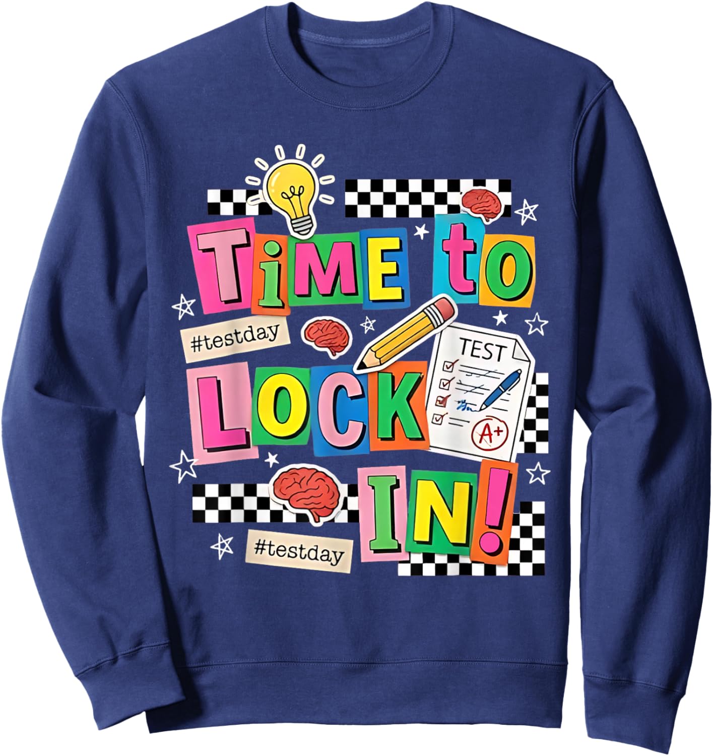 You Got This Test Day State Testing Time to Lock in Teacher Sweatshirt - Sweatshirt | Navy