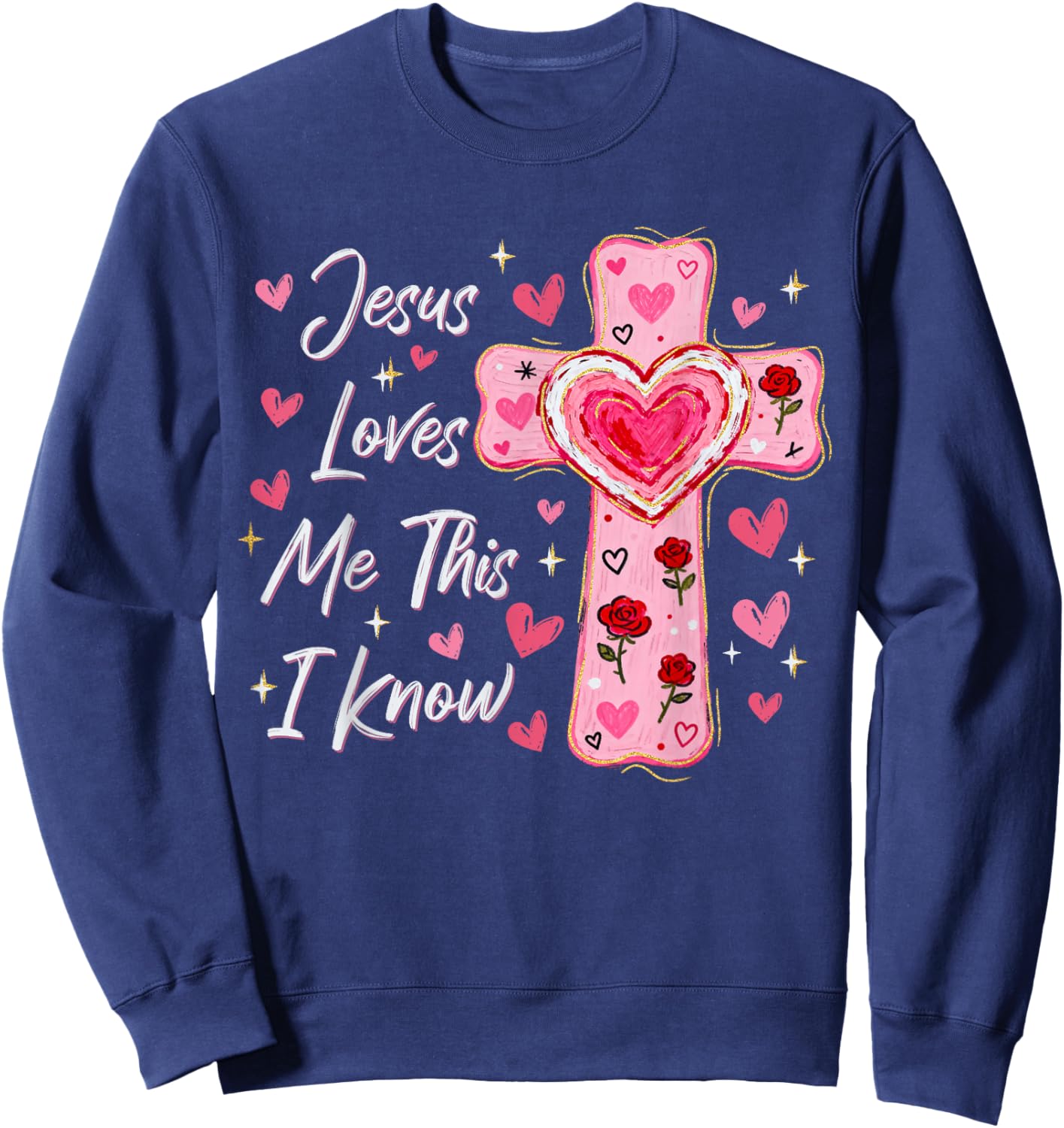 Jesus Loves Me This I Know Christian Valentines Cross Faith Sweatshirt - Sweatshirt | Navy
