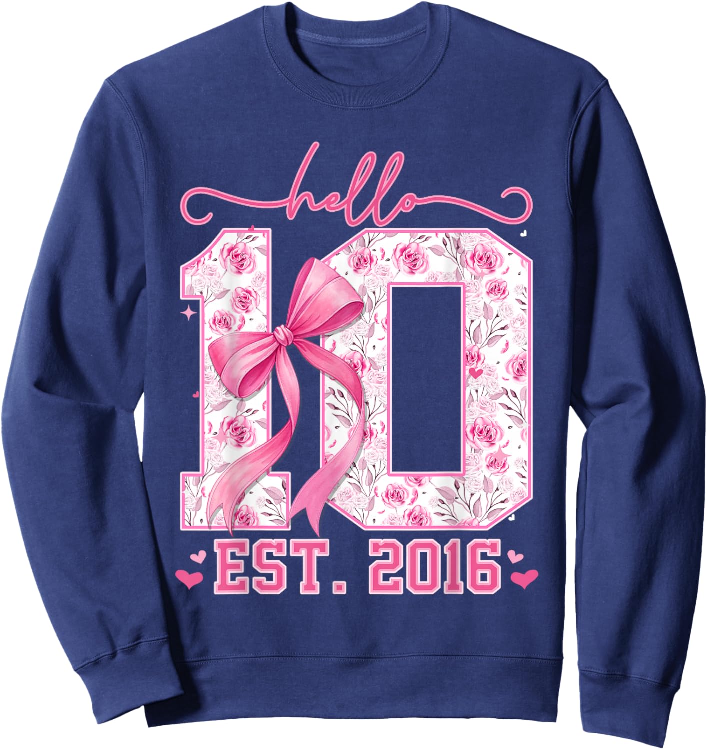 Hello Ten Est 2016 Pink Coquette Bow 10th Birthday Girl Sweatshirt - Sweatshirt | Navy