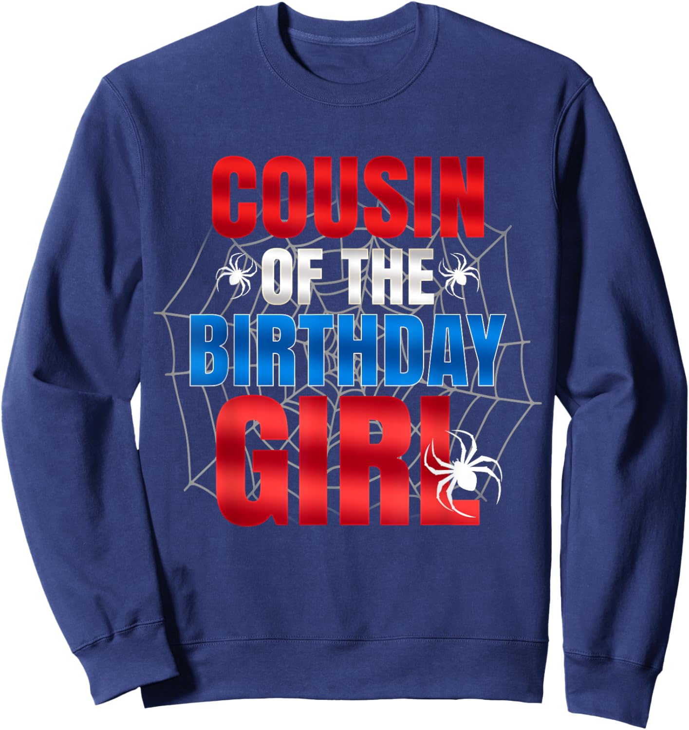 Cousin of The Birthday Girl Matching Family Spider Web Funny Sweatshirt - Sweatshirt | Navy