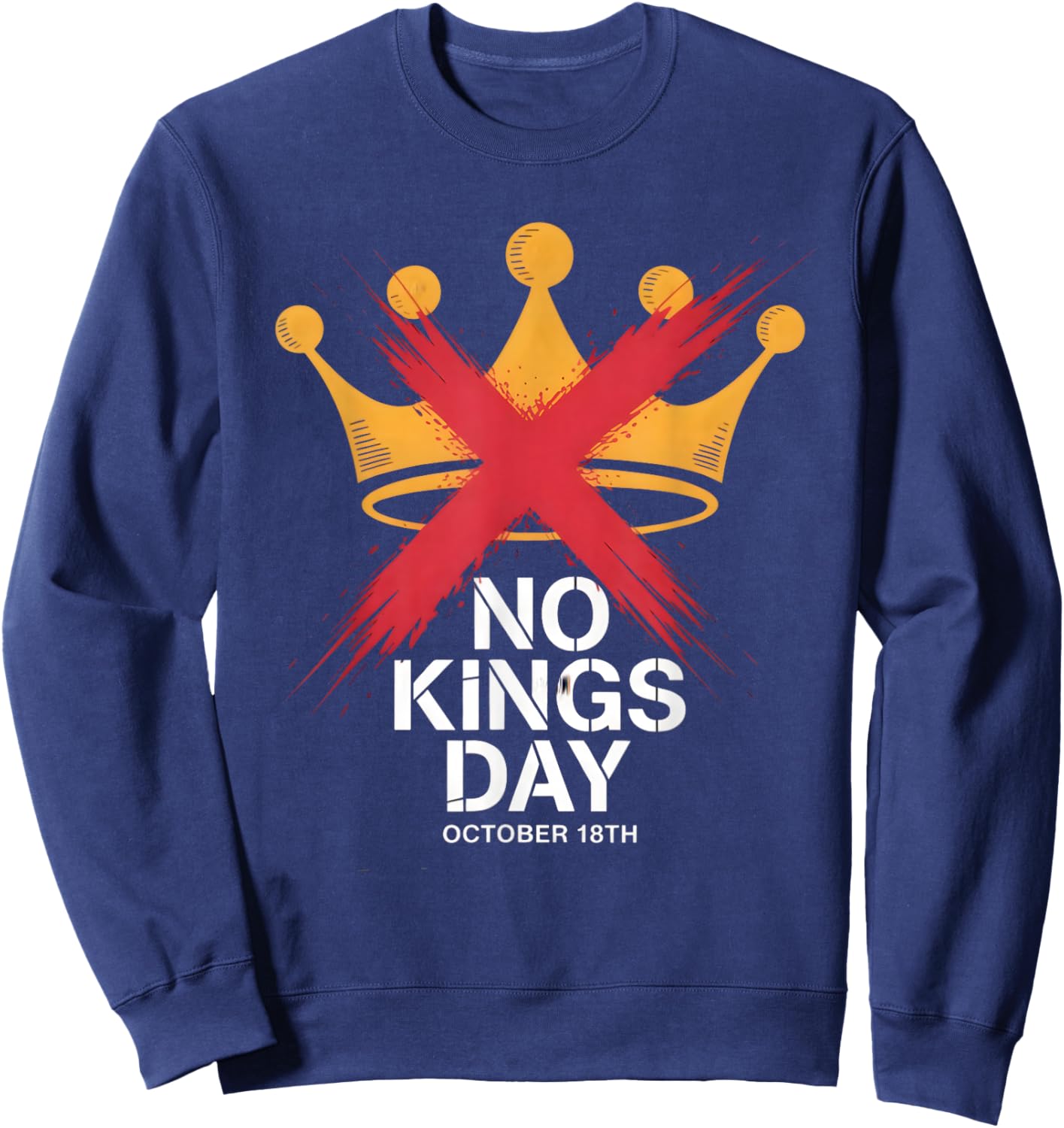 No Kings Day Protest October 18 Sweatshirt - Sweatshirt | Navy