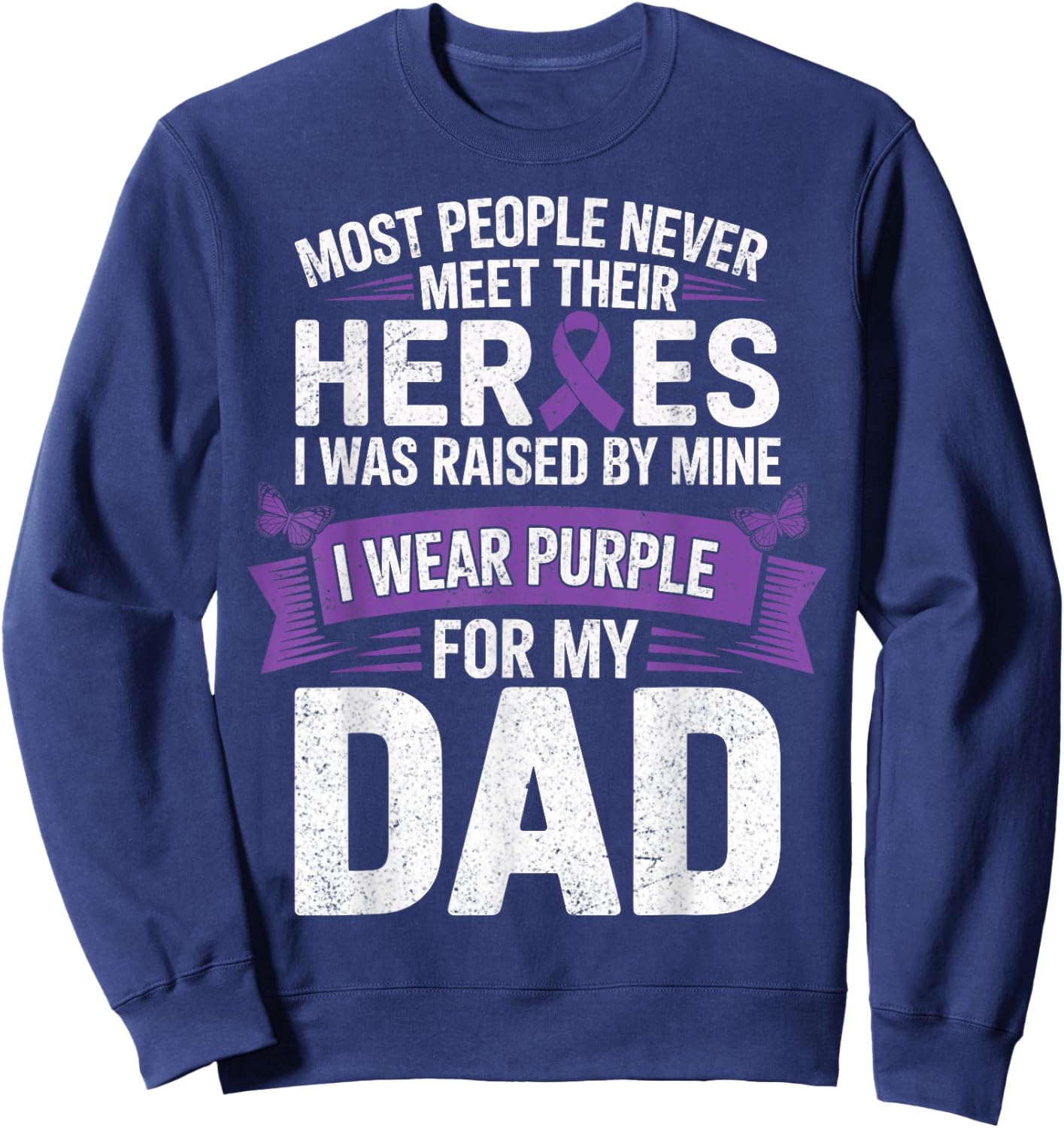I Wear Purple for My Dad - Pancreatic Cancer Support Sweatshirt - Sweatshirt | Navy