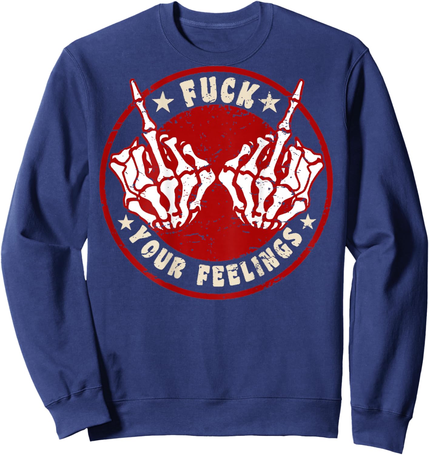 Fuck Your Feelings Skeleton Hand (on Back) Sweatshirt - Sweatshirt | Navy
