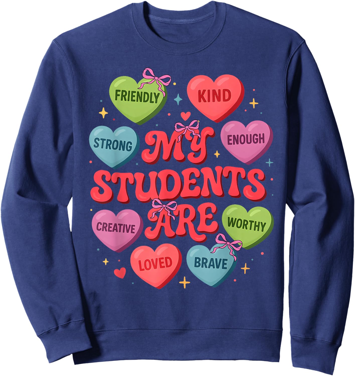 Teacher Valentine Heart My Students are Loved Kind Women Sweatshirt - Sweatshirt | Navy