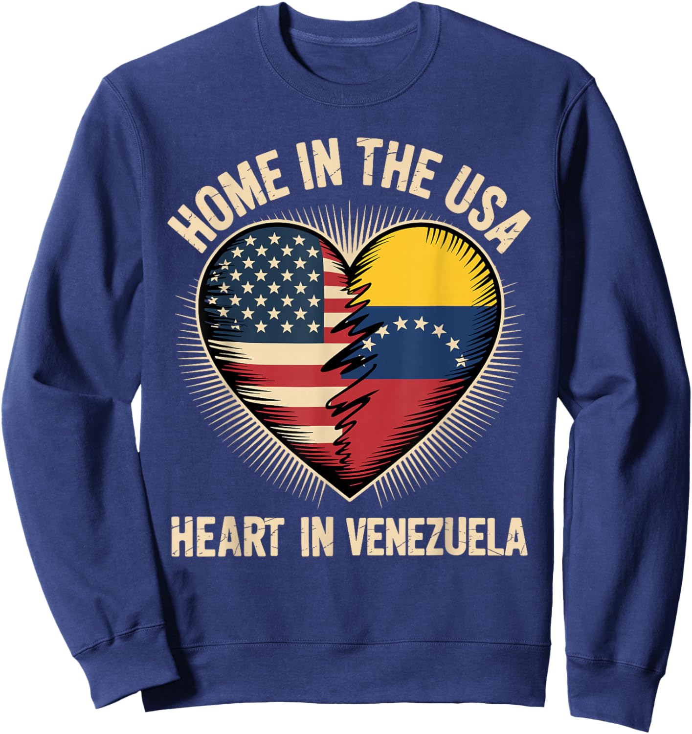 Home in The USA Heart in Venezuela Venezuelan America Sweatshirt - Sweatshirt | Navy