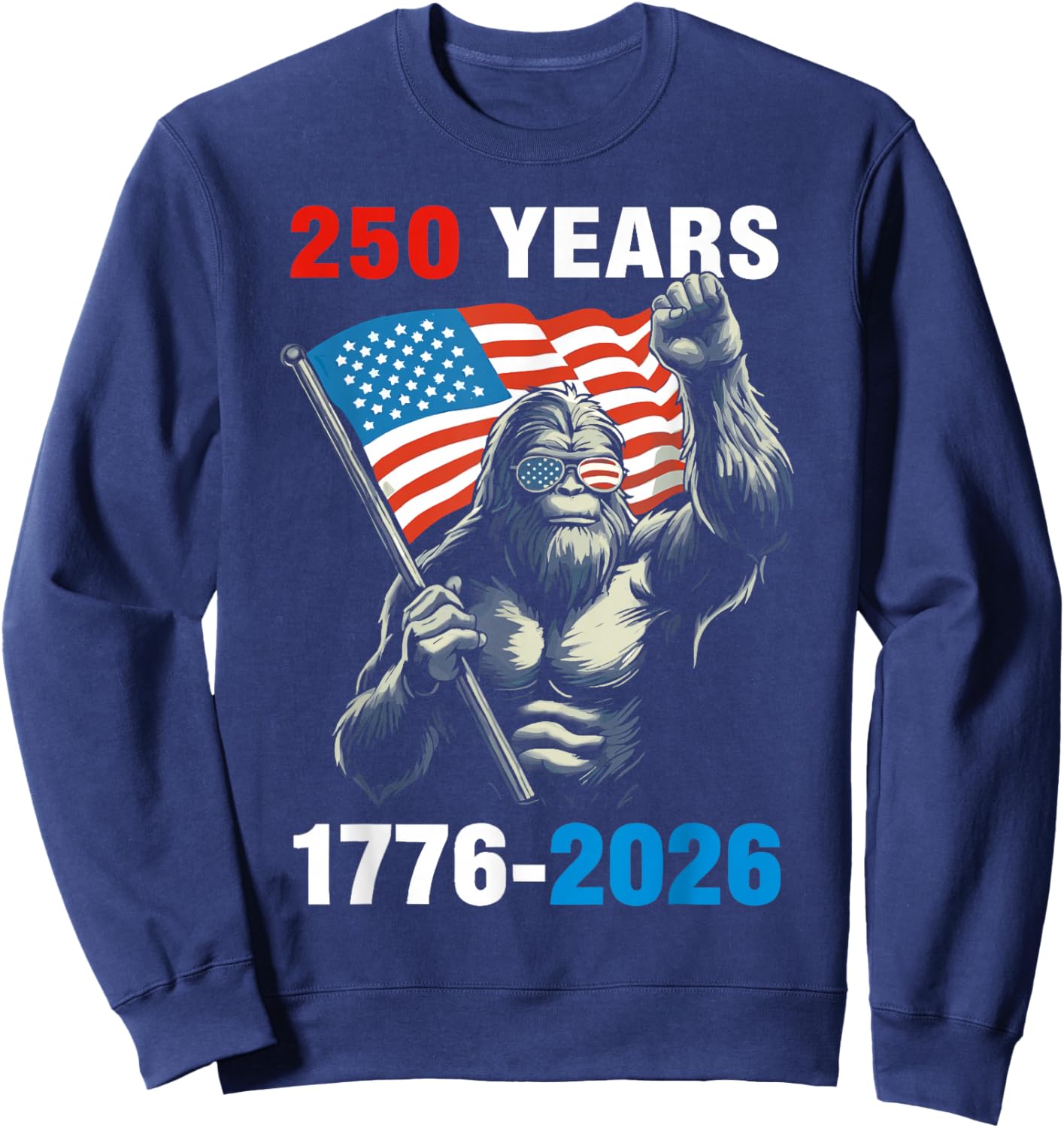 Patriotic Bigfoot USA Flag 250 Years 1776 2026 Sweatshirt - Sweatshirt | Navy