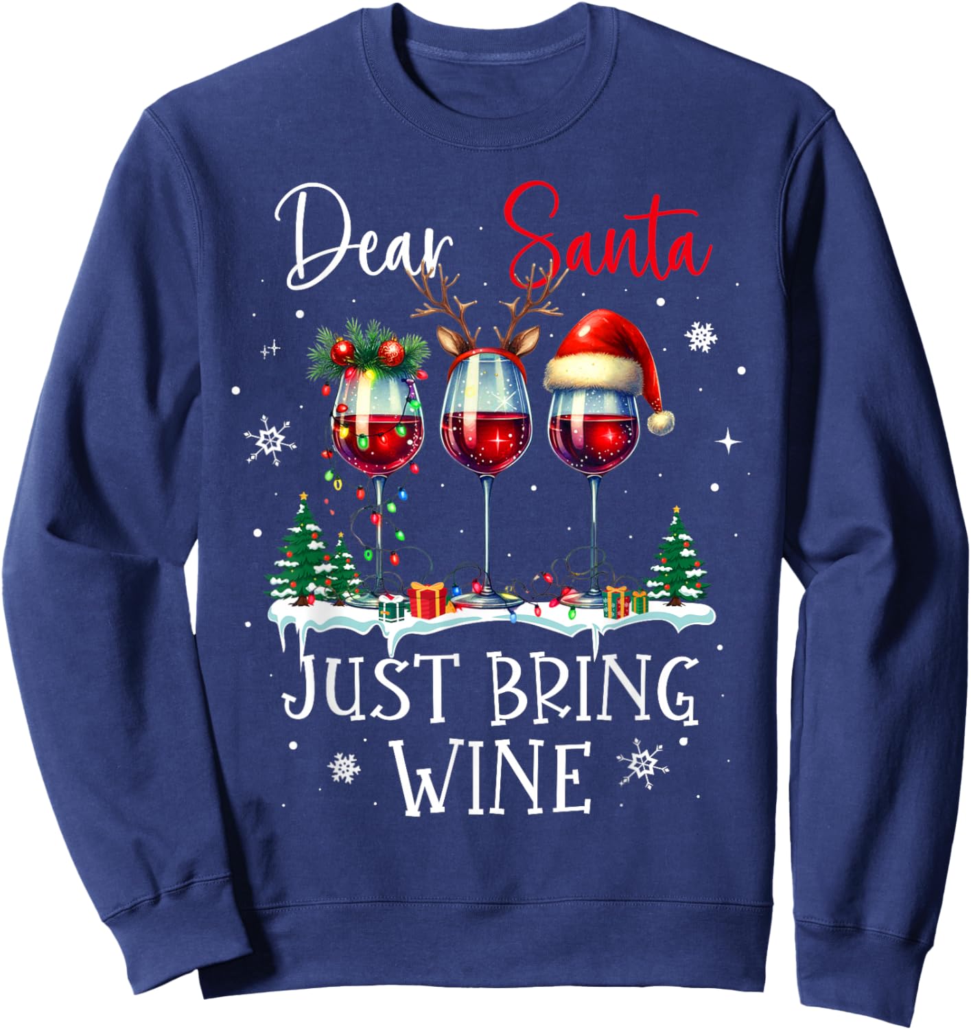 Dear Santa Just Bring Wine Funny Wine Christmas Women Men Sweatshirt - Sweatshirt | Navy