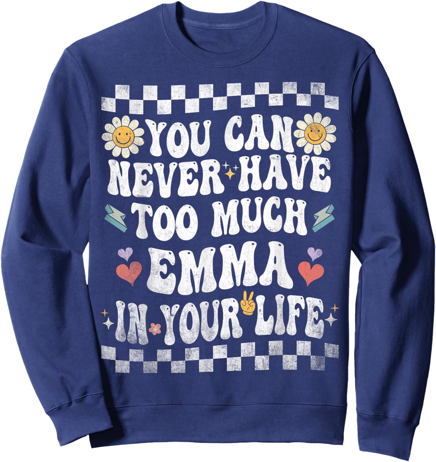 You Can Never Have Too Much Emma in Your Life Sweatshirt - Sweatshirt | Navy