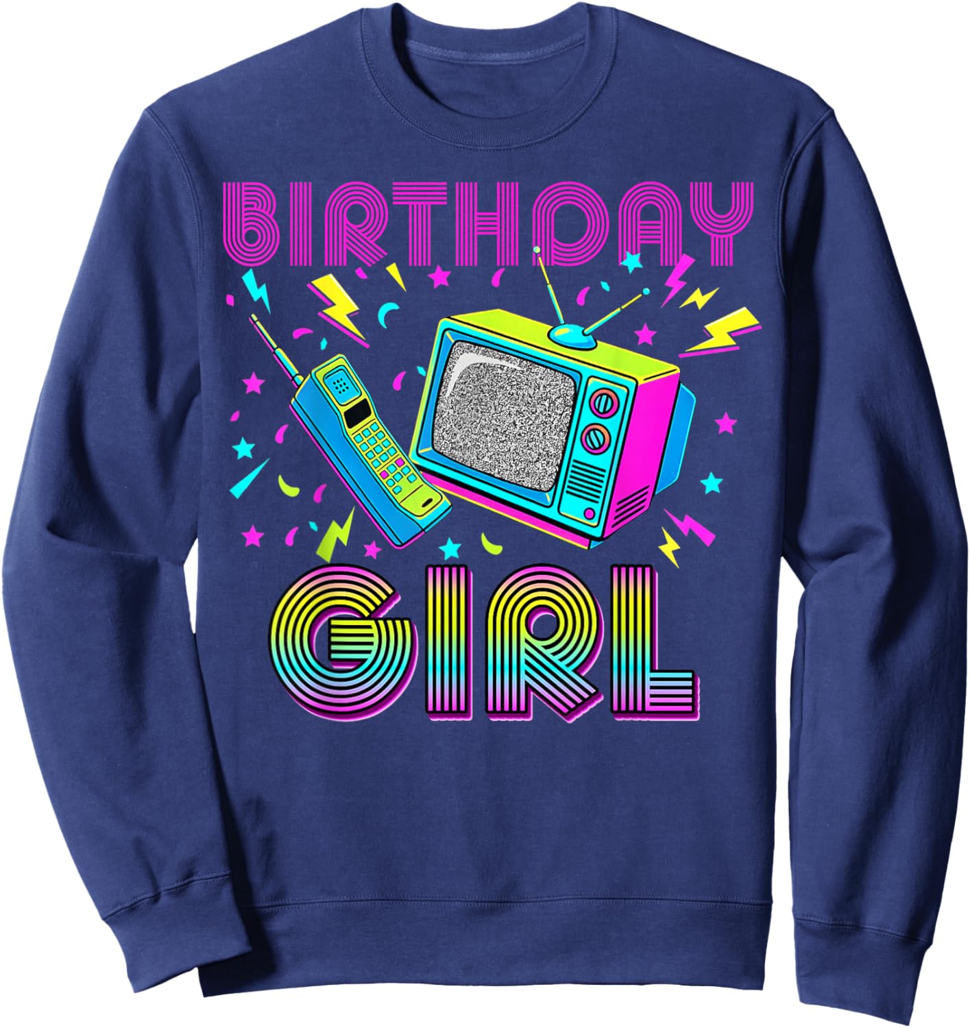 Birthday Girl 80s 90s Costume 1980s Bday Outfit Women Sweatshirt - Sweatshirt | Navy