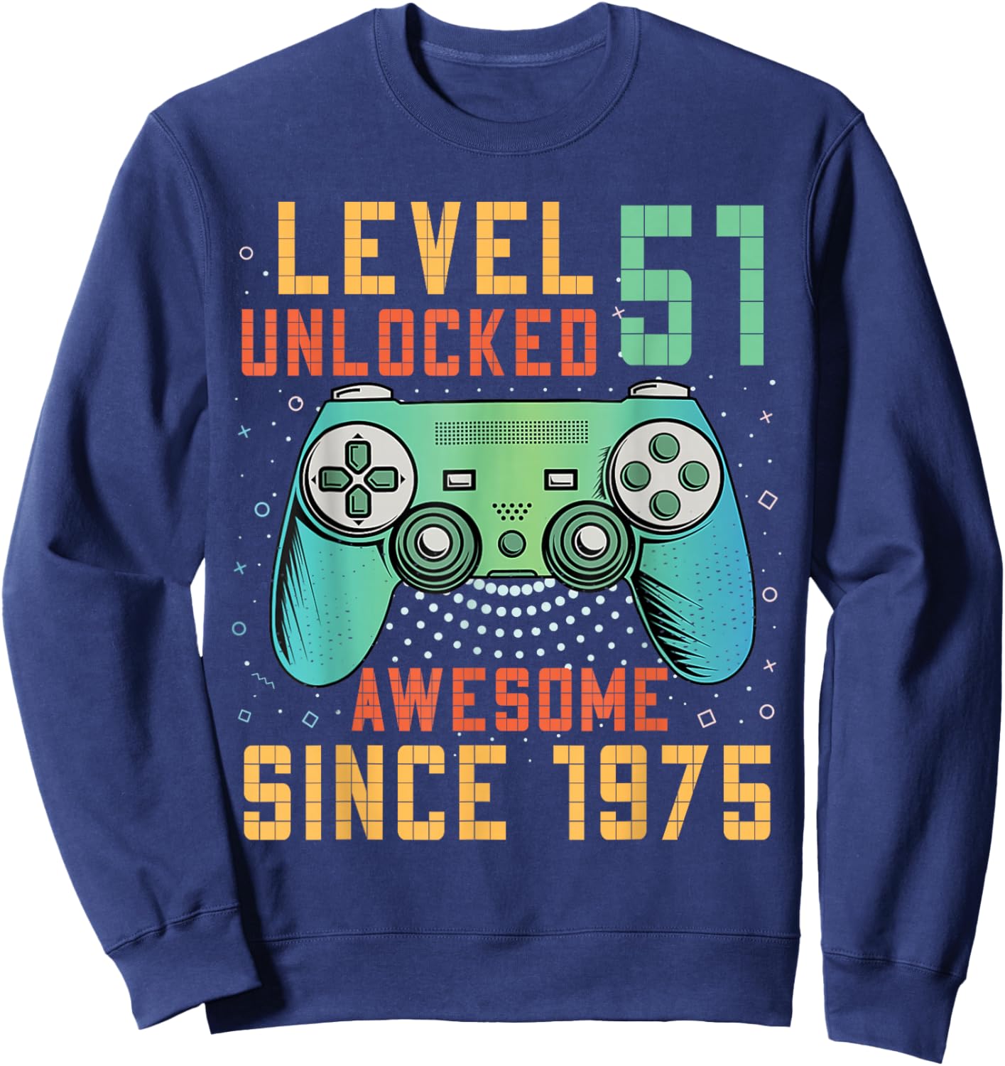 51st Birthday Gamer 51 Year Old Bday Men Game Level Unlocked Sweatshirt - Sweatshirt | Navy