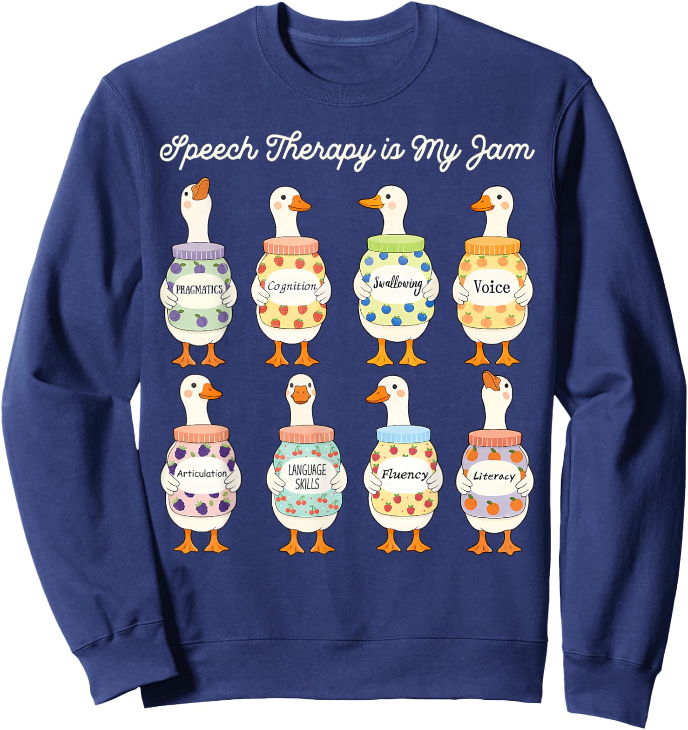 Speech Therapy is My Jam Silly Goose SLP Speech Pathologist Sweatshirt - Sweatshirt | Navy