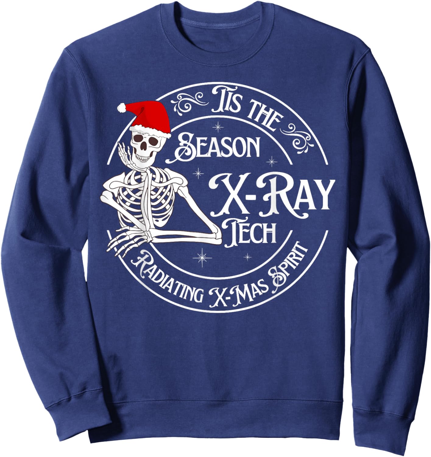 Tis The Season X-ray Tech Skeleton Christmas Radiology Tech Sweatshirt - Sweatshirt | Navy