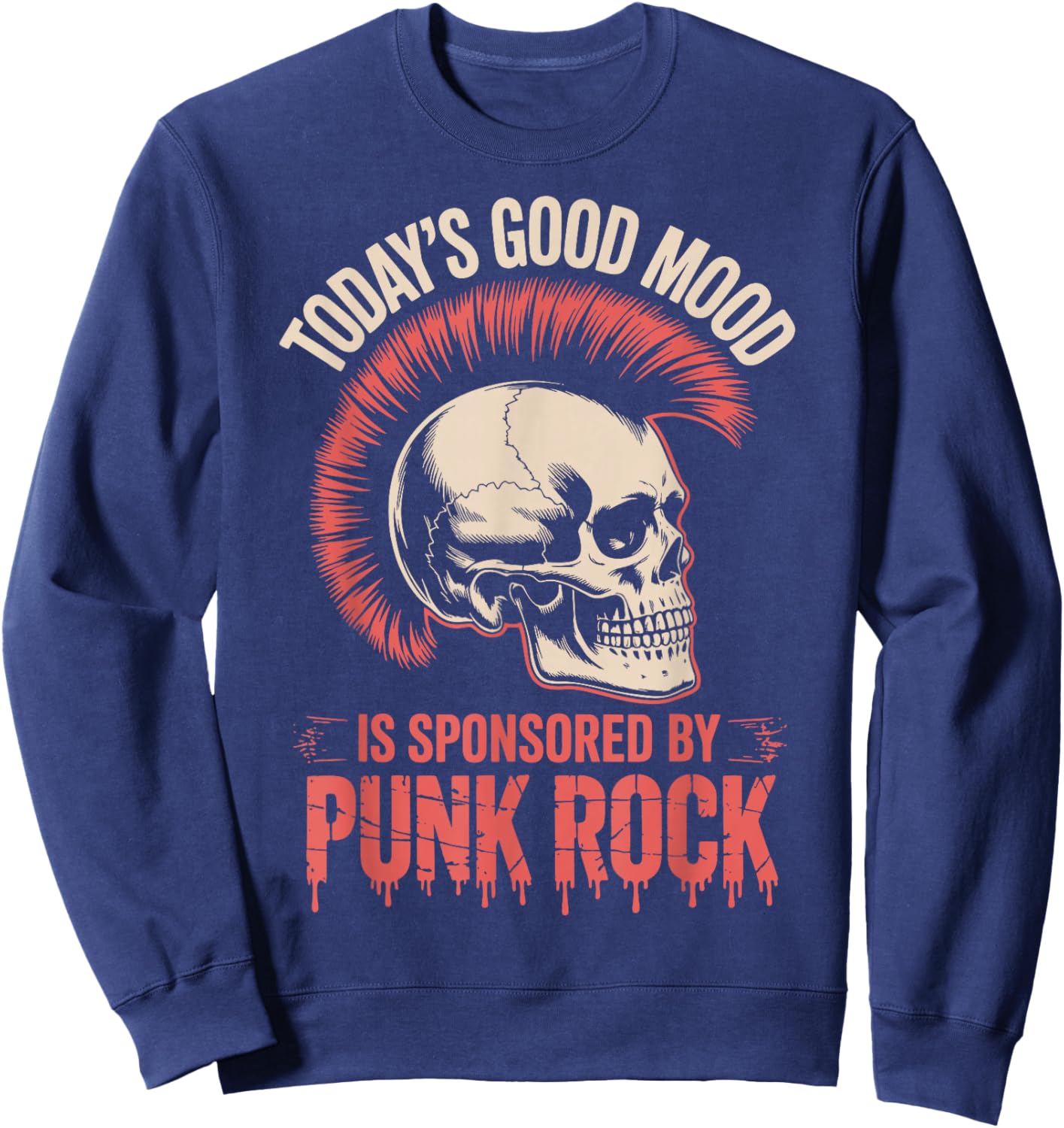 Today's Good Mood is Sponsored by Punk Rock Sweatshirt - Sweatshirt | Navy