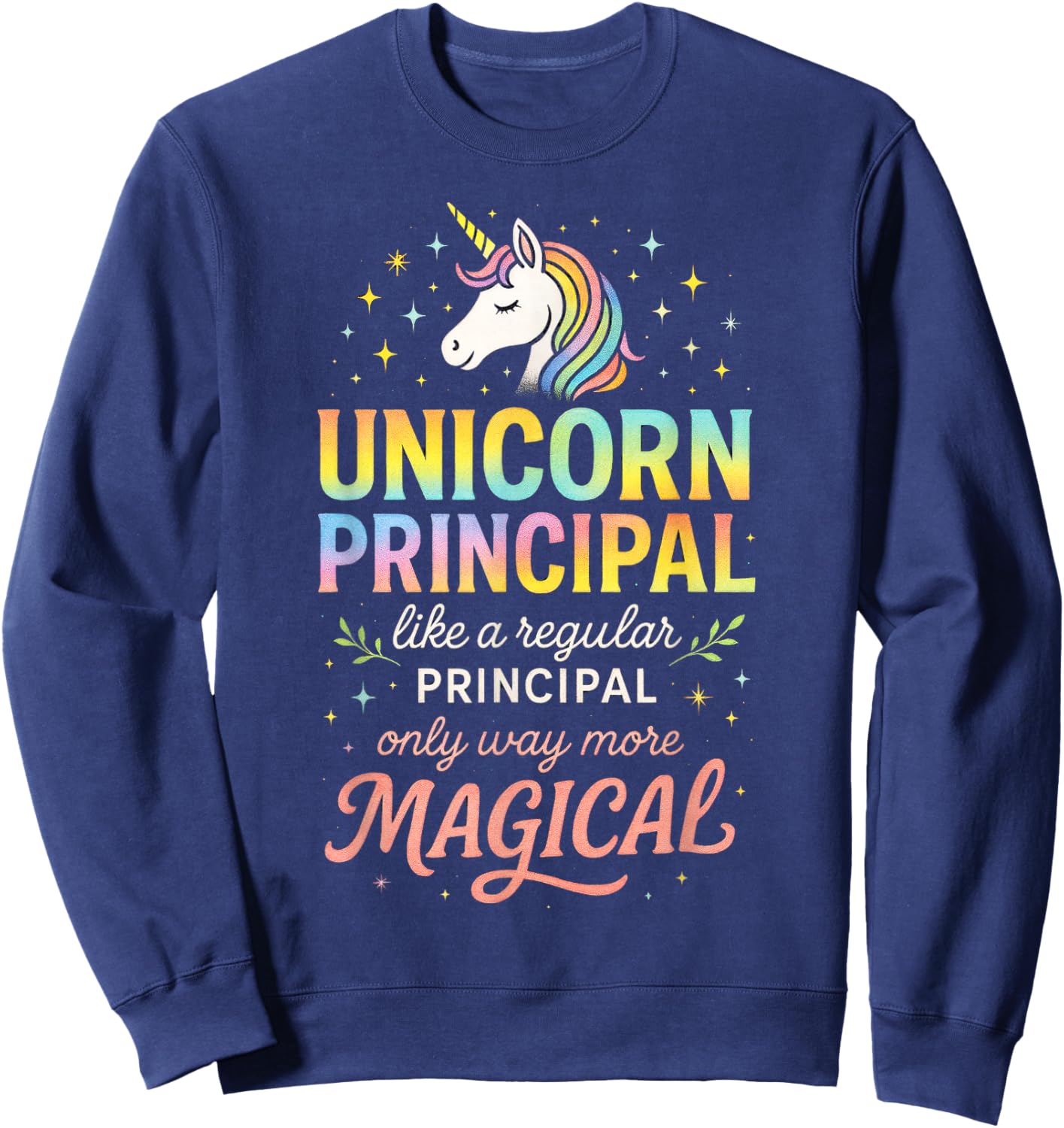 Unicorn Principal - Magical Teaching Teacher Sweatshirt - Sweatshirt | Navy
