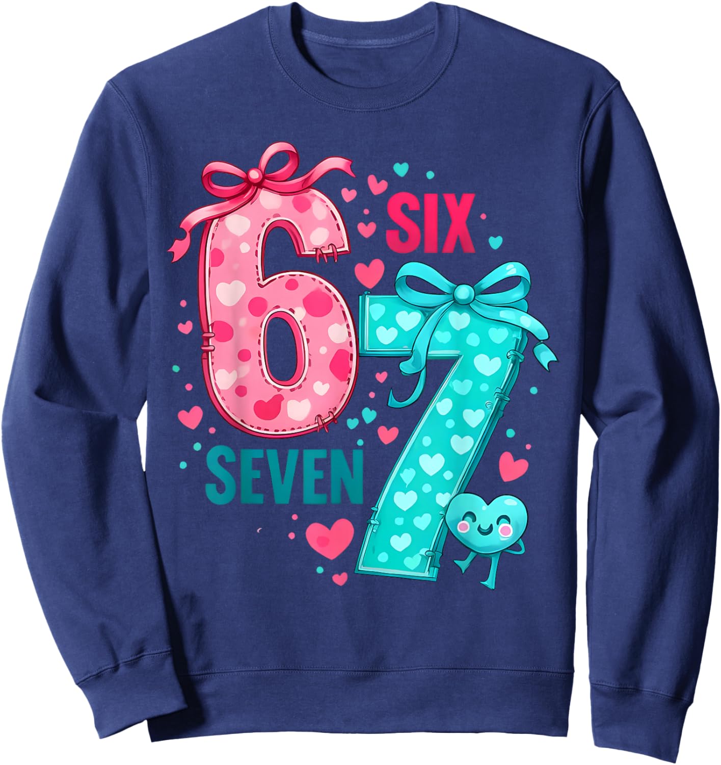 Valentine 67 Six Seven 6 7 Meme Valentines Day Girls Sweatshirt - Sweatshirt | Navy