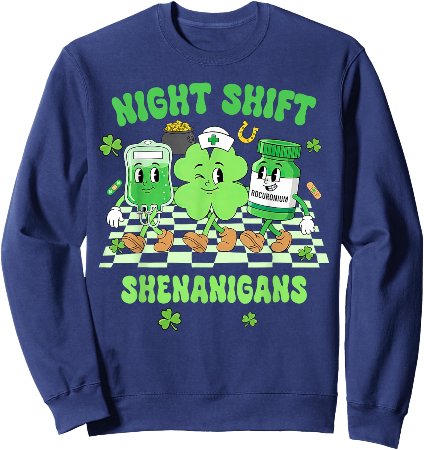 St. Patrick's Day Nurse Life Nursing Night Shift Shenanigans Sweatshirt - Sweatshirt | Navy