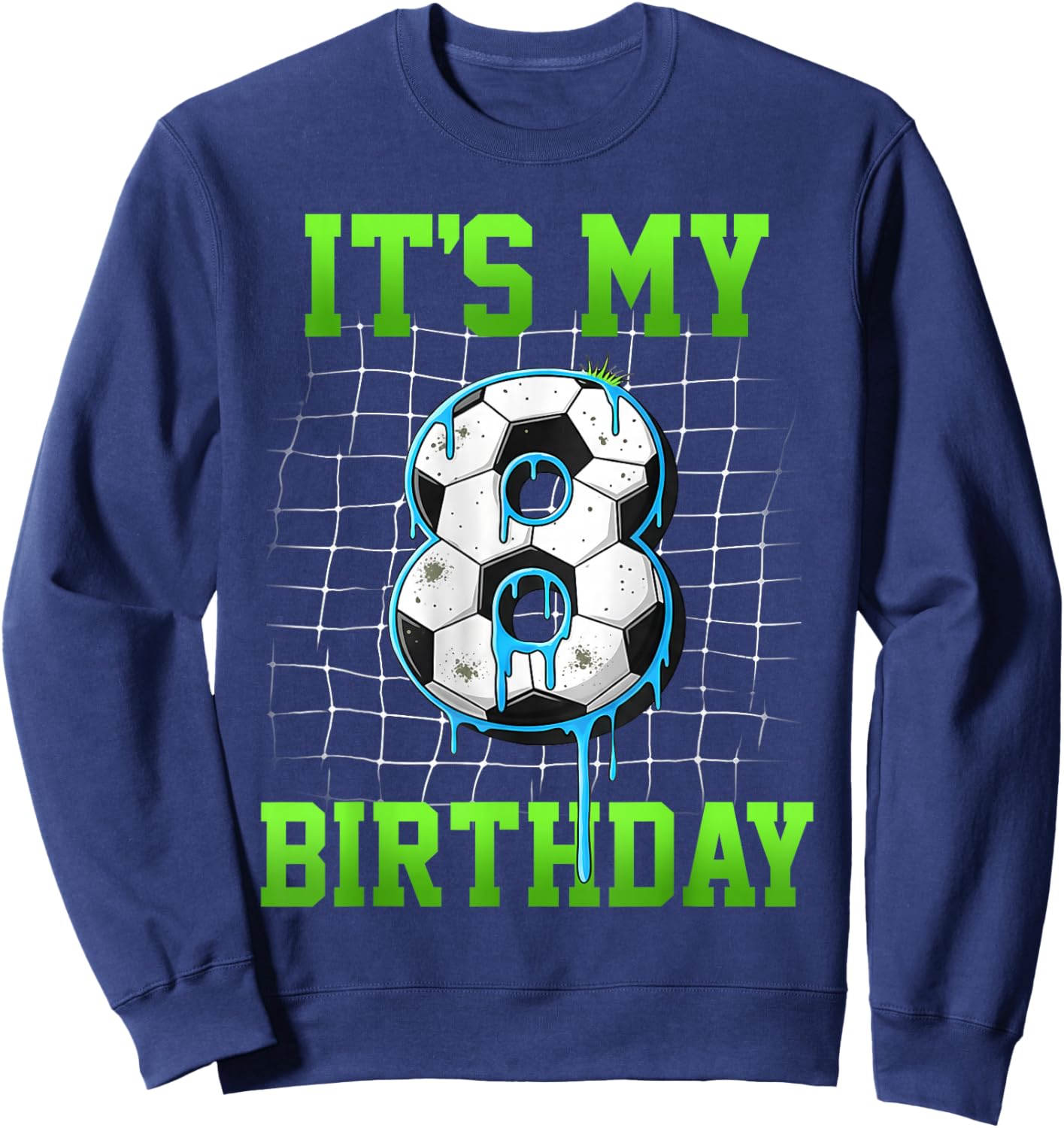 It's My 8th Birthday Funny Soccer Birthday Boy 8 Year Old Sweatshirt - Sweatshirt | Navy