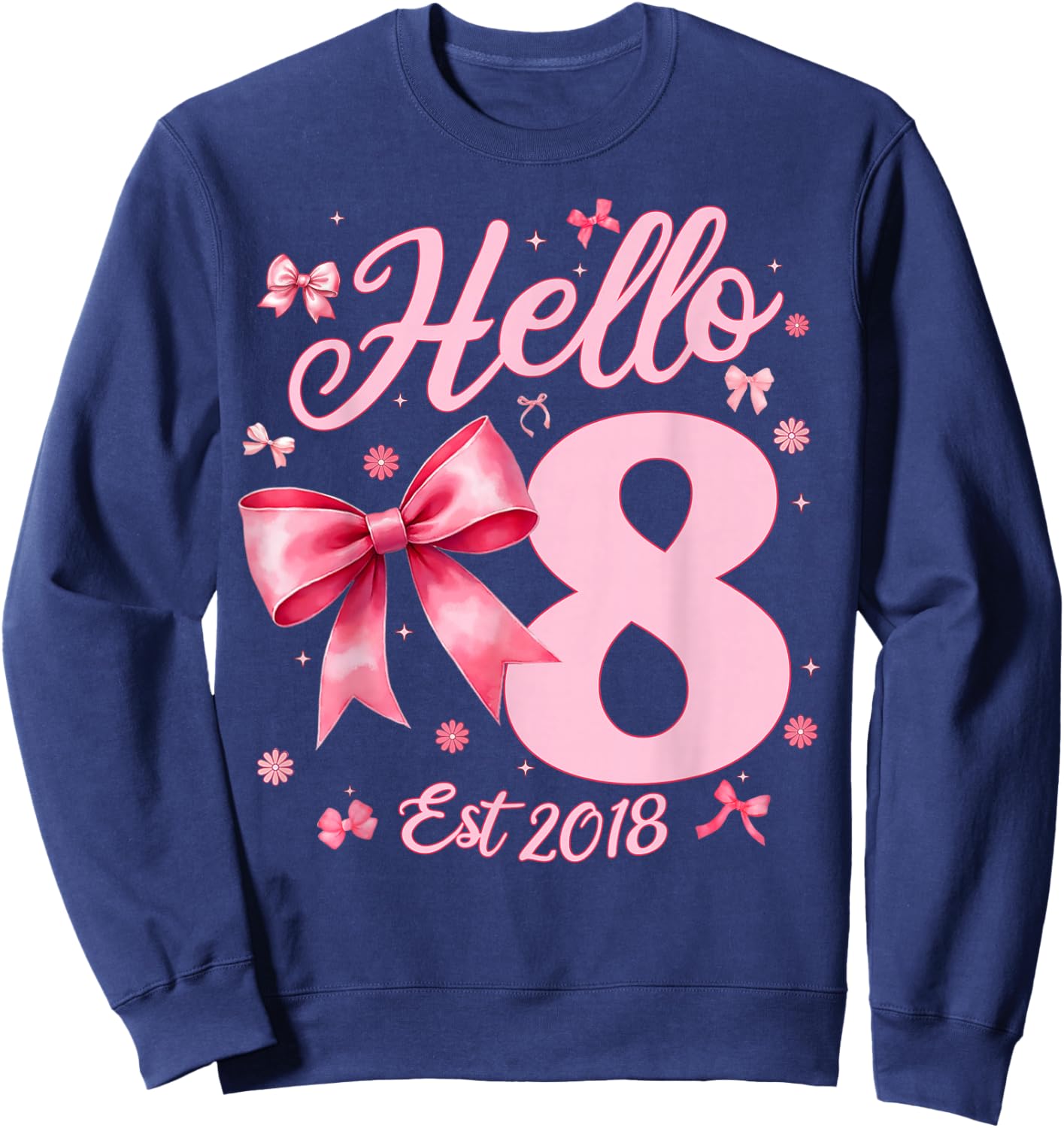8th Birthday Girl Coquette Bow Hello Eight Est 2018 8 Yr Old Sweatshirt - Sweatshirt | Navy