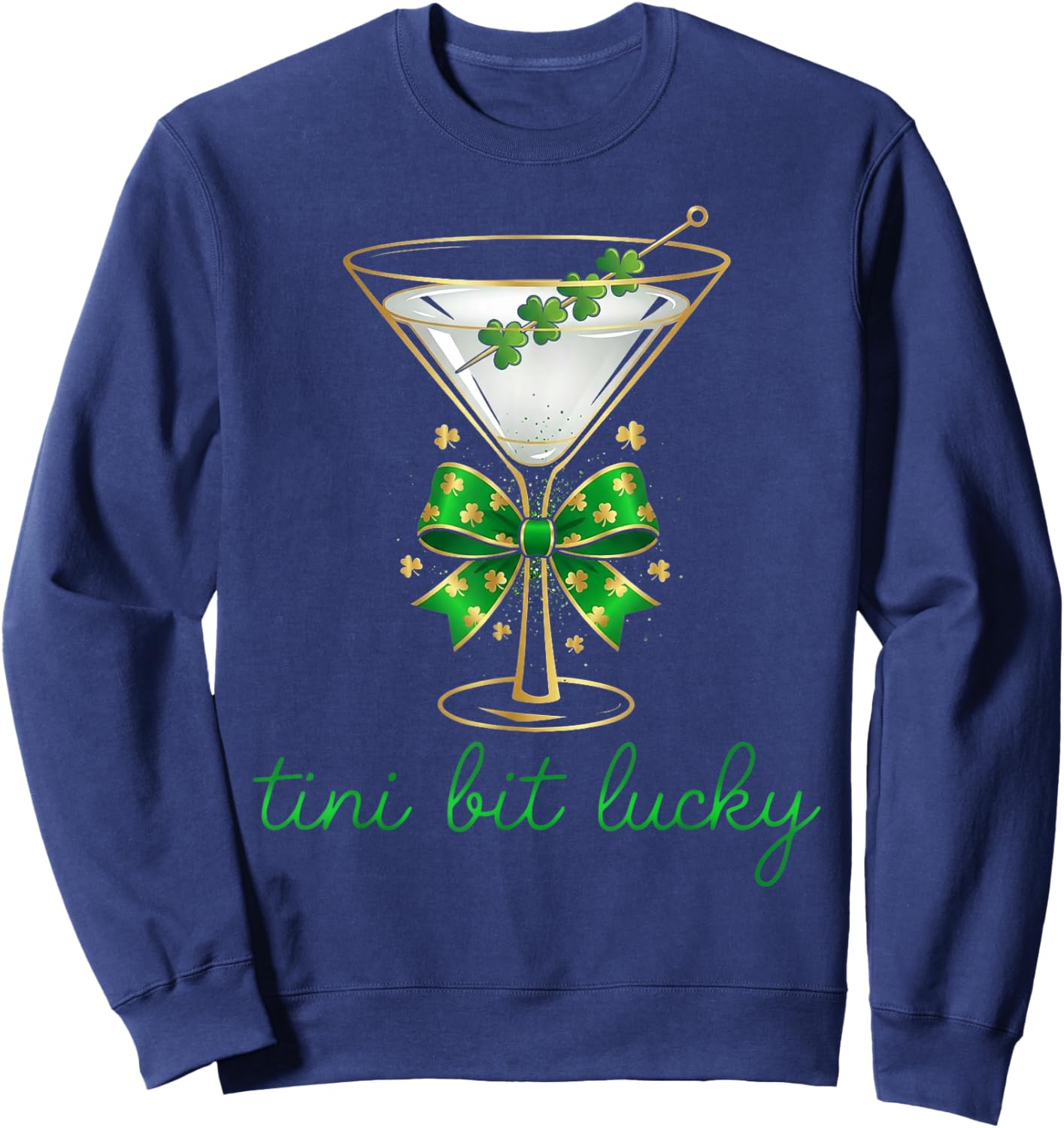 St. Patrick's Martini Irish Baby A Tini Bit Irish Lucky Girl Sweatshirt - Sweatshirt | Navy