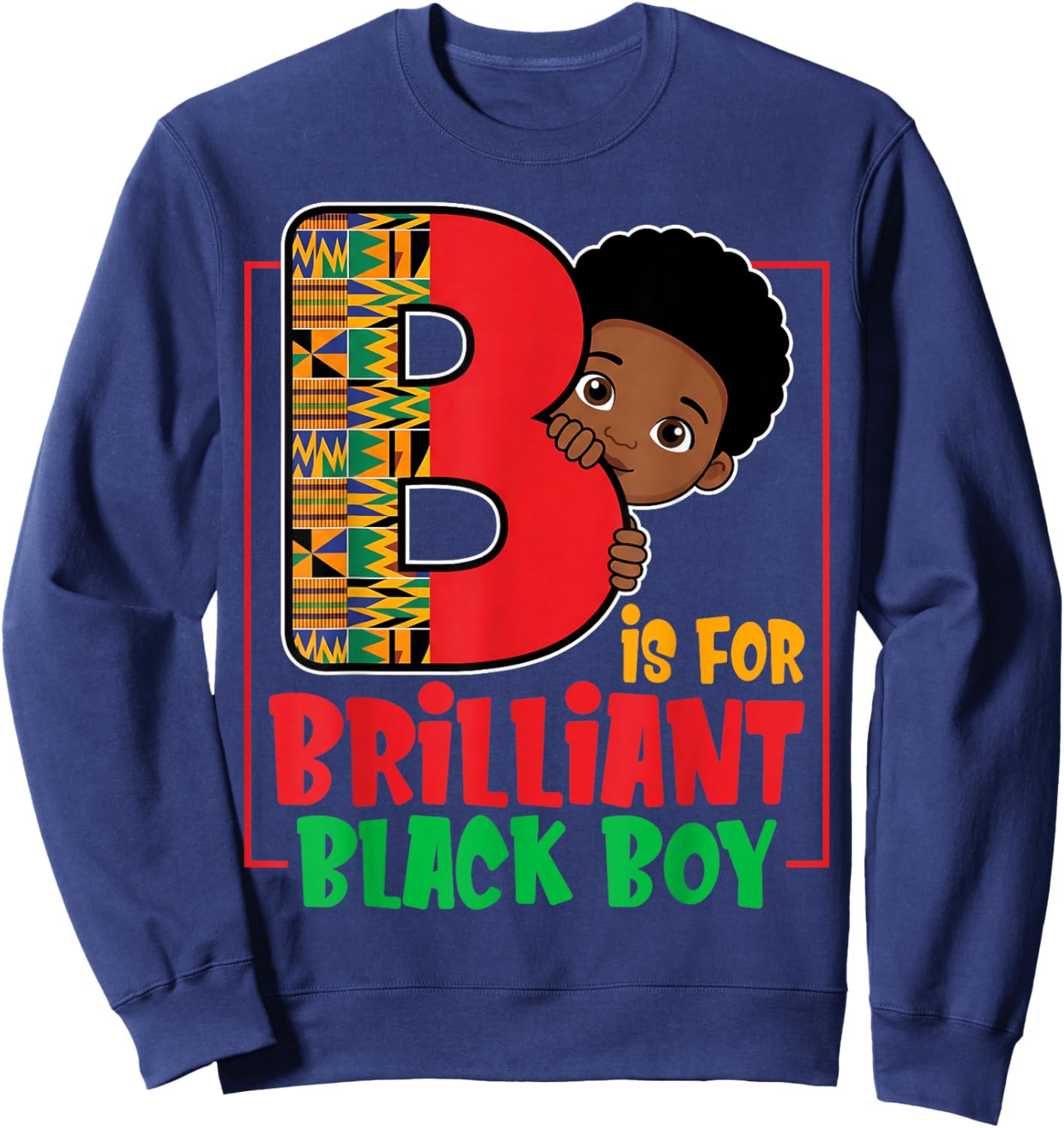 B is for Brilliant Black Boy Positive Affirmation Sweatshirt - Sweatshirt | Navy