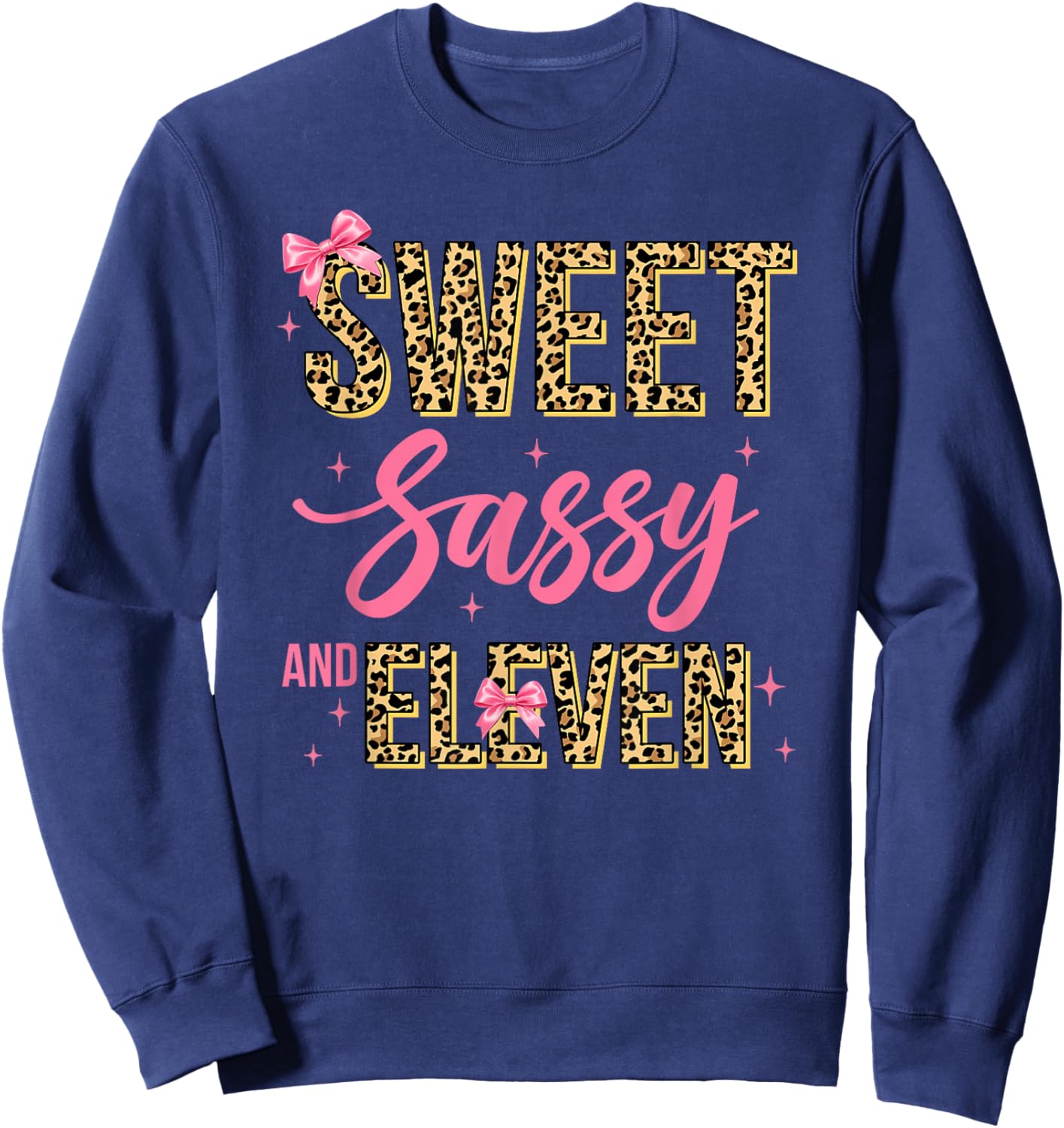 11Th Birthday Girl Pink Bow Leopard Sweet Sassy and Eleven Sweatshirt - Sweatshirt | Navy