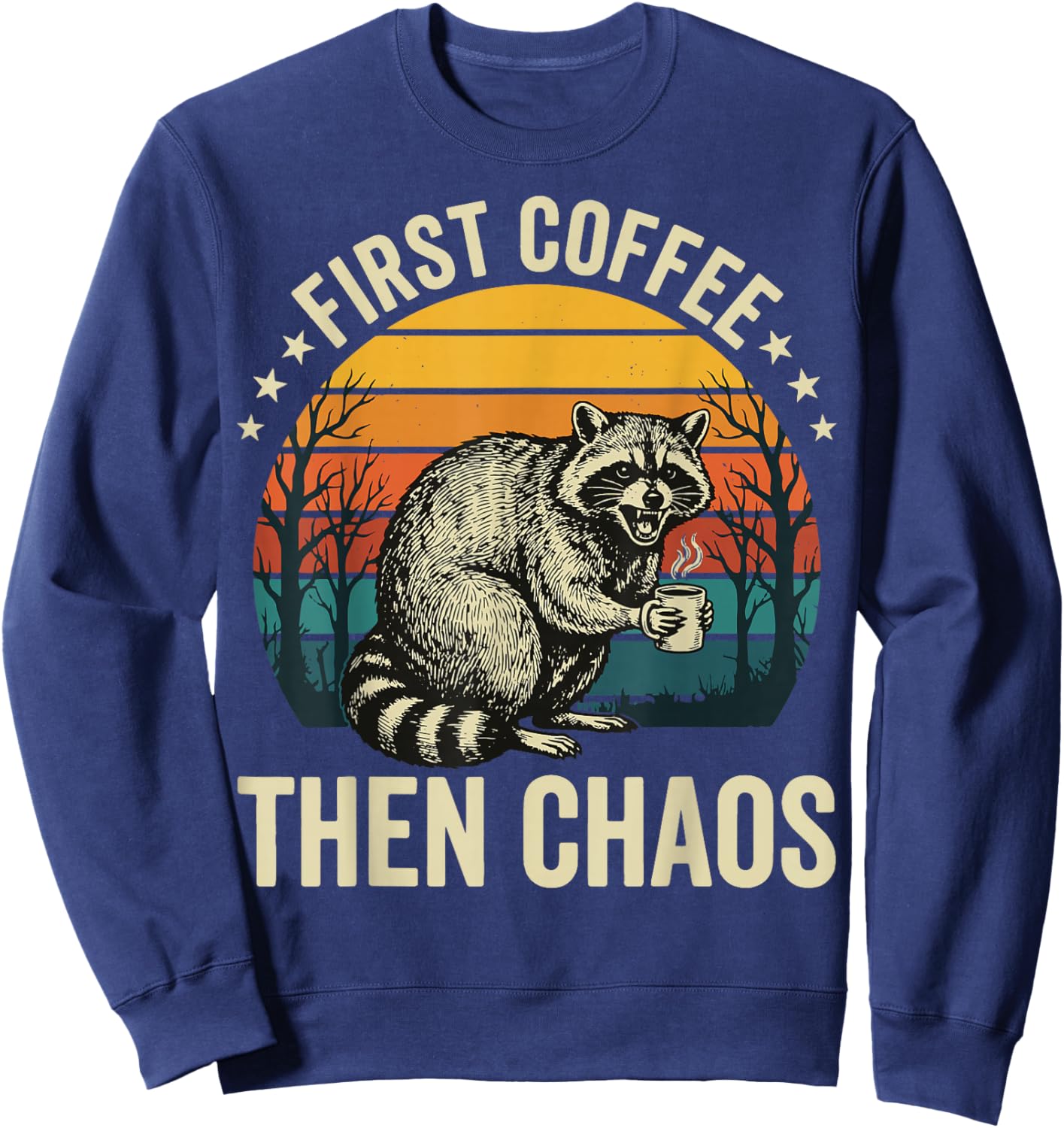 First Coffee Then Chaos Raccoon Sweatshirt - Sweatshirt | Navy